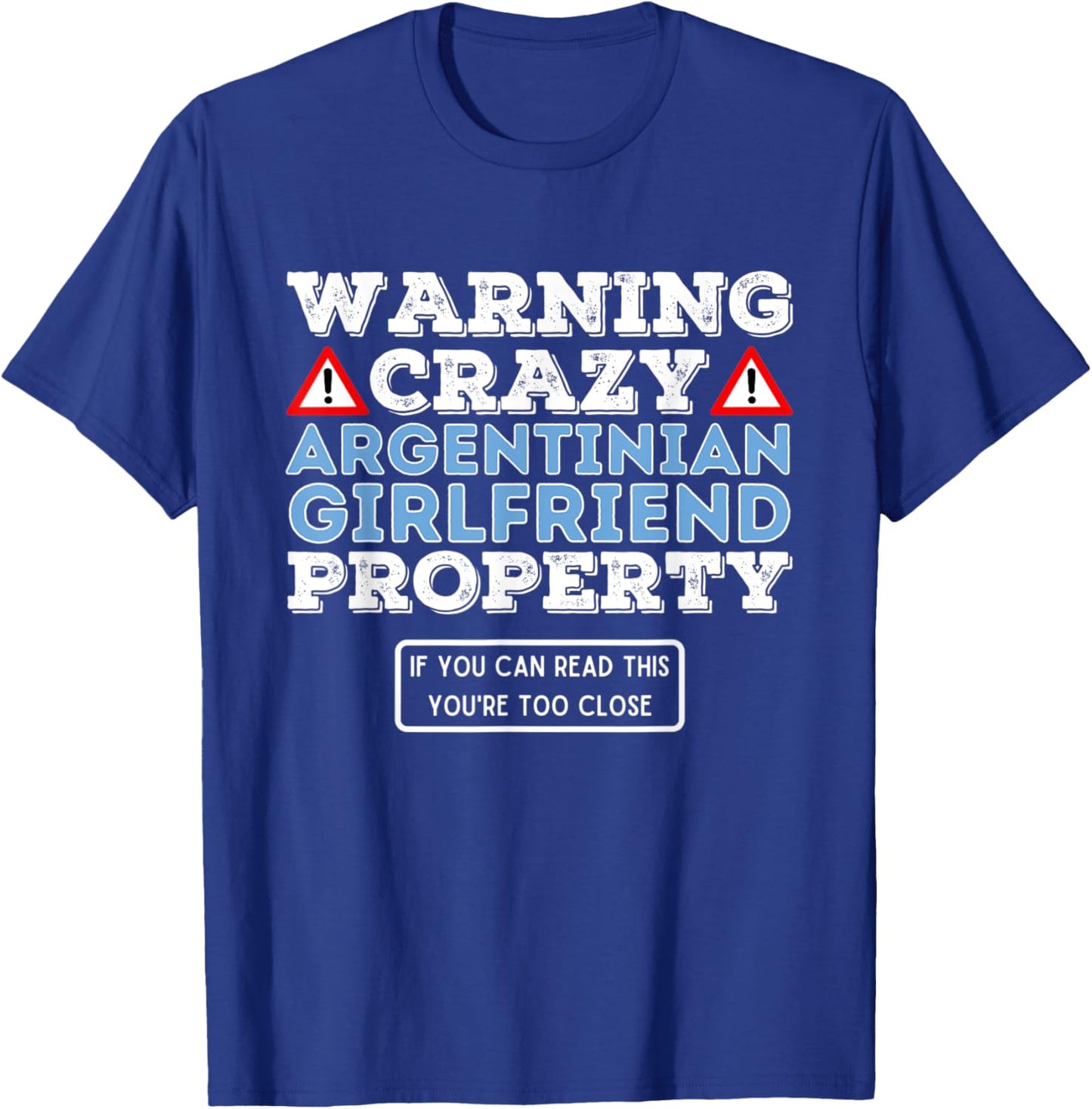 Crazy Argentinian Girlfriend Property - Valentine Boyfriend T-Shirt - T-Shirt | Royal