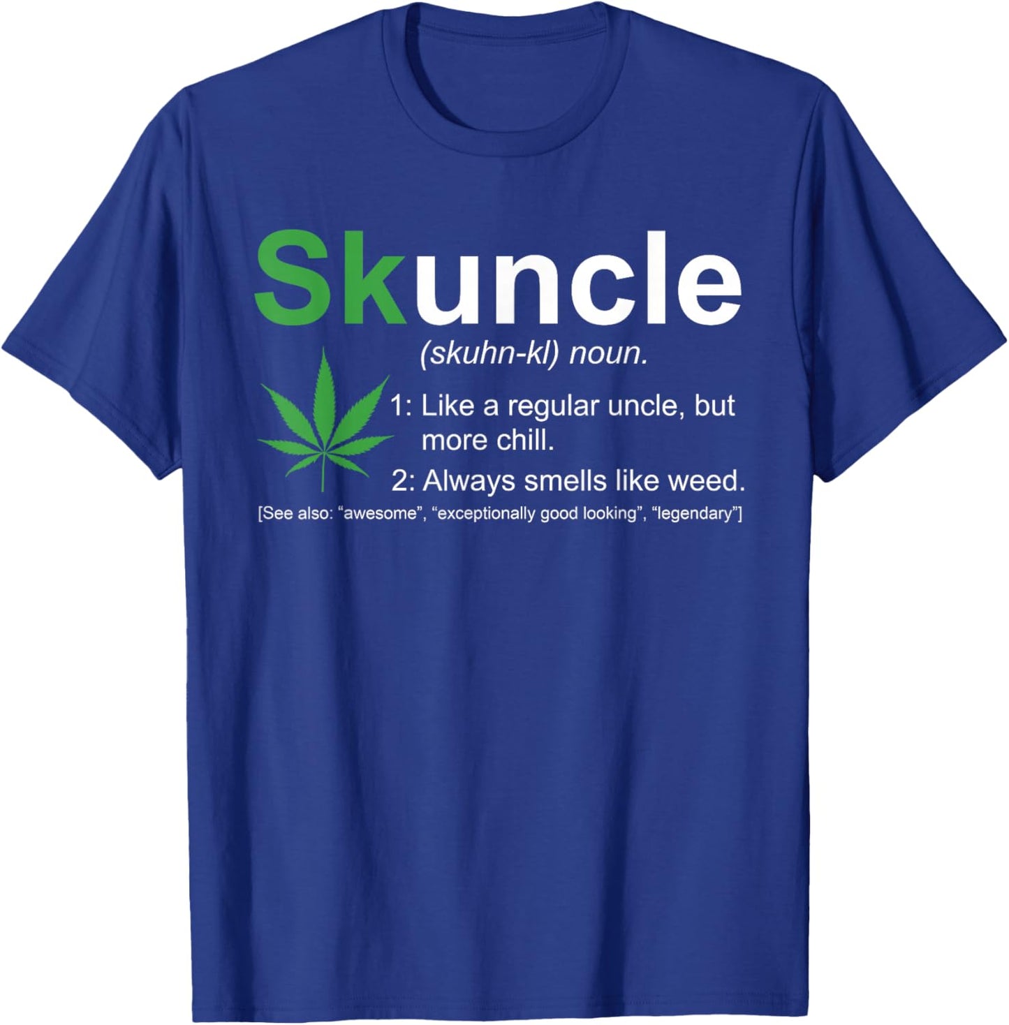 skuncle Definition Funny Weed Pot Cannabis Marijuana Uncle T-Shirt - T-Shirt | Royal