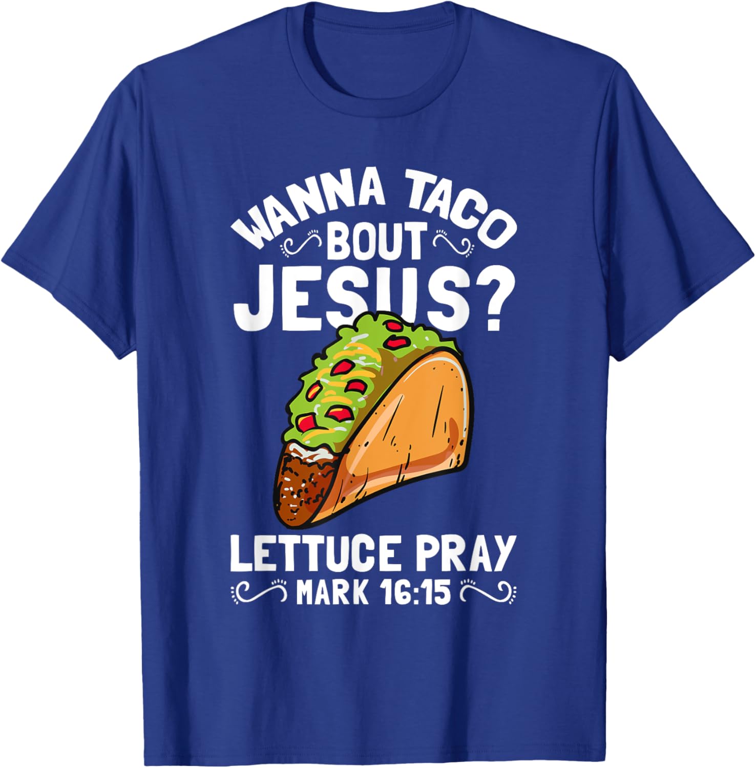 Wanna Taco Bout Jesus Funny Christian T-Shirt - T-Shirt | Royal