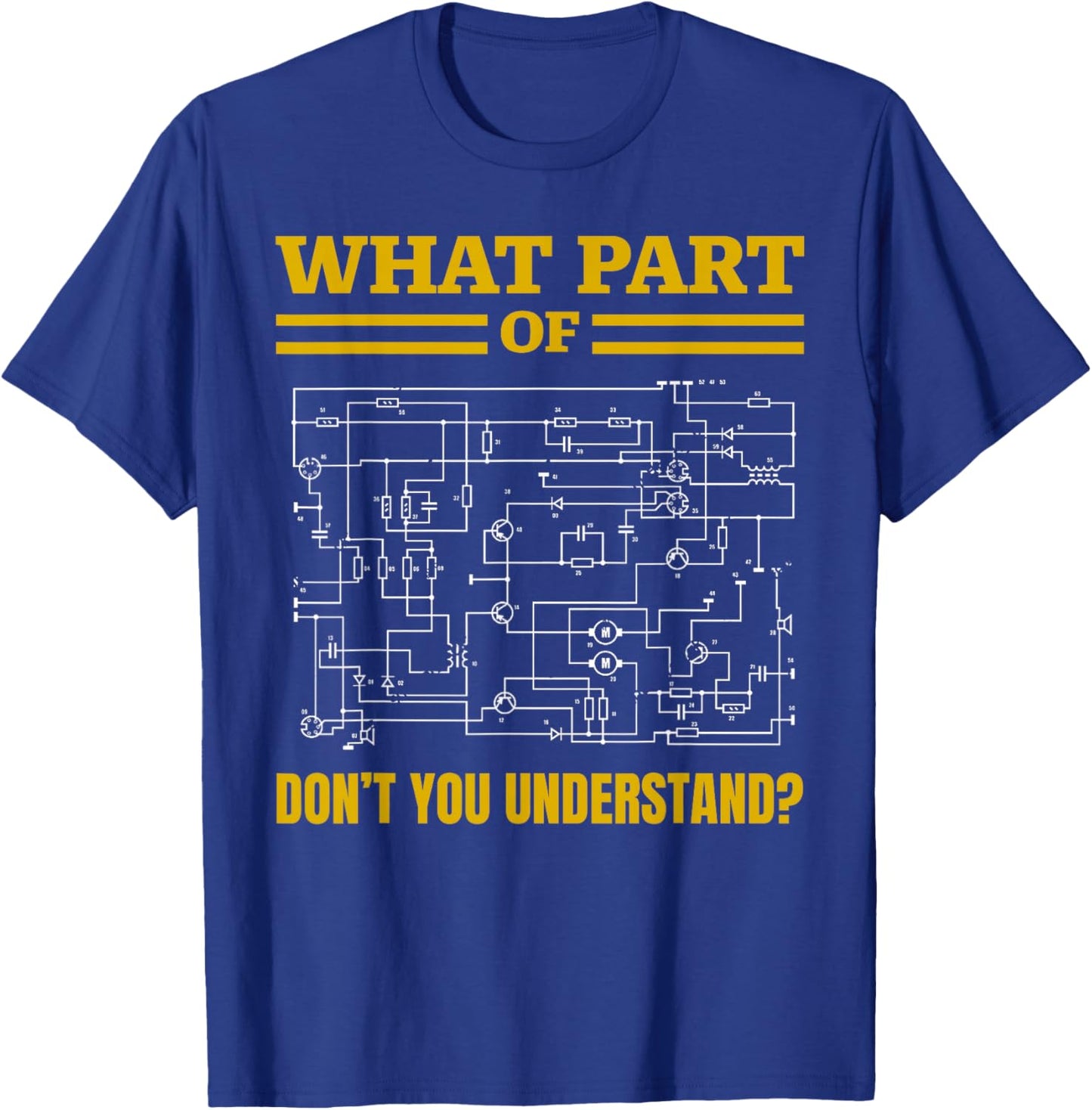 Funny What Part of Don't You Understand, Funny Electrician , Black, Small T-Shirt - T-Shirt | Royal