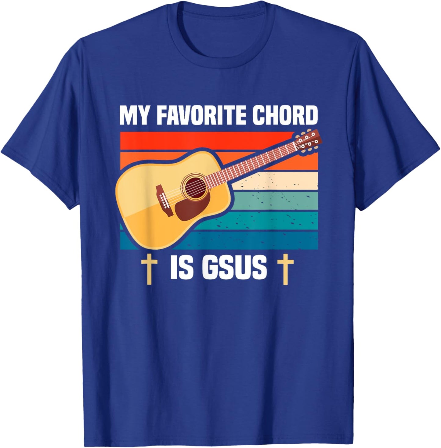 Guitar Player My favorite chord is Gsus| Guitarist T-Shirt - T-Shirt | Royal