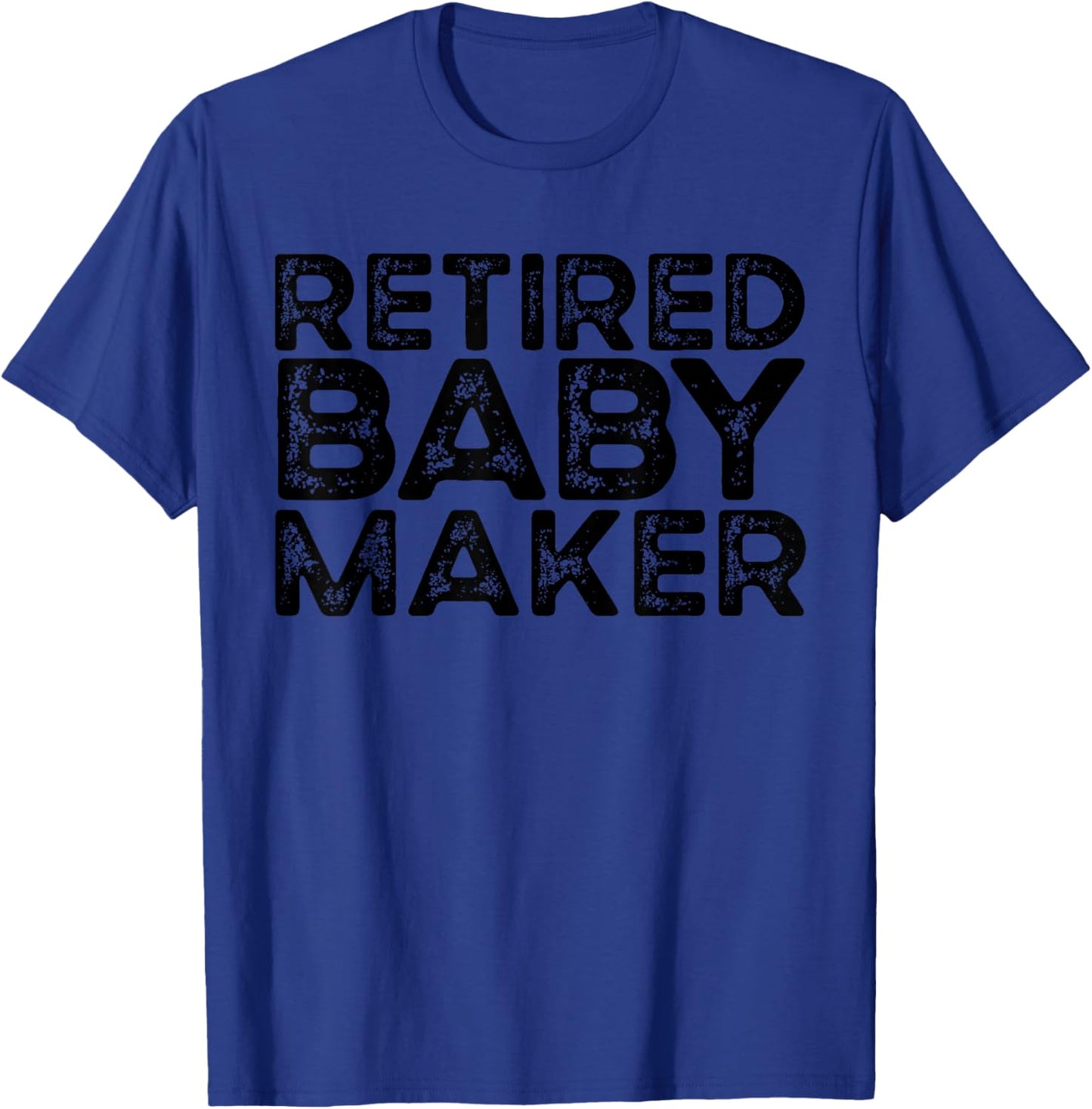 Retired Baby Maker Funny Men's Vasectomy Gift Vasectomy T-Shirt - T-Shirt | Royal