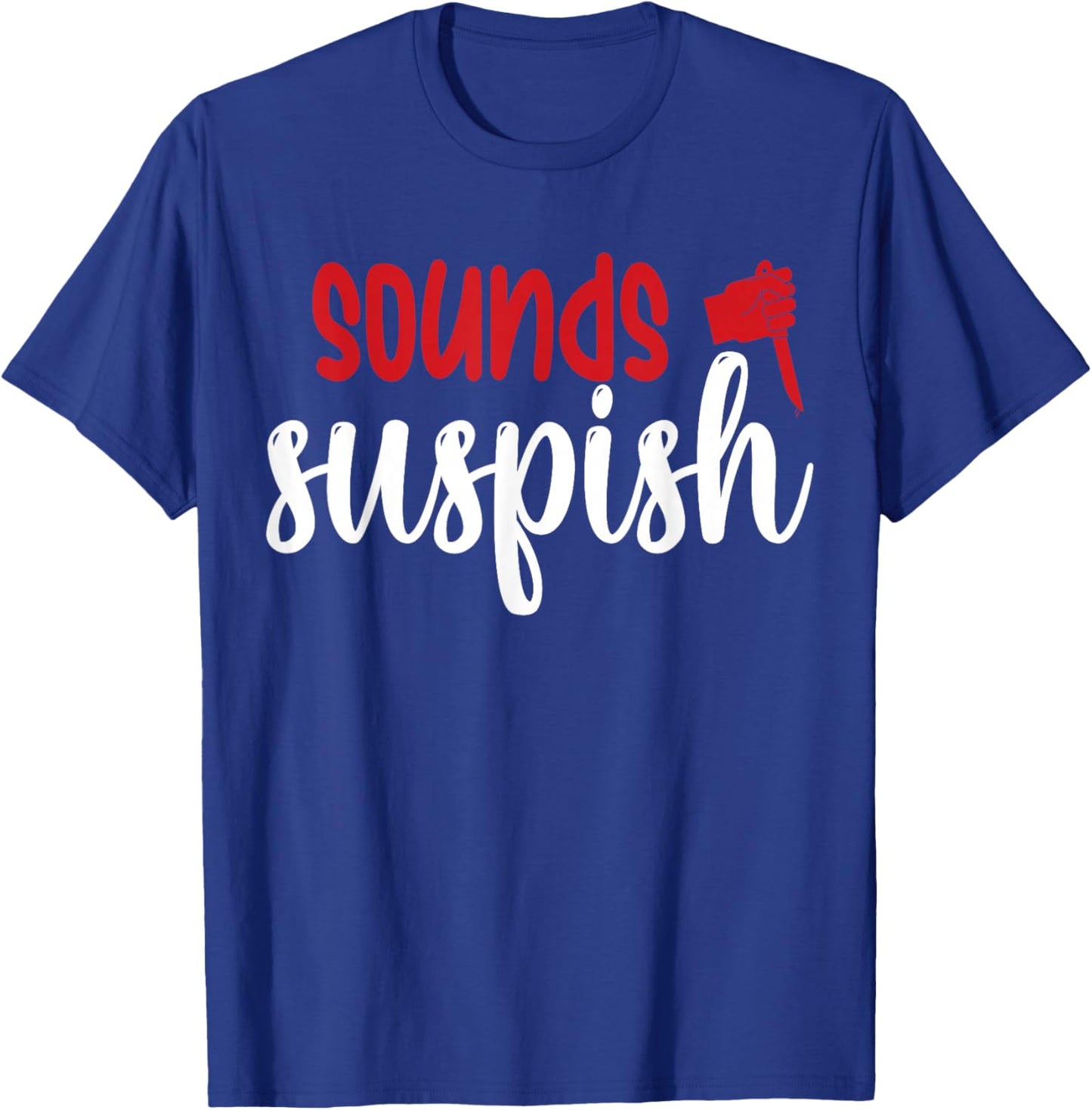 Sounds Suspish T-Shirt - T-Shirt | Royal