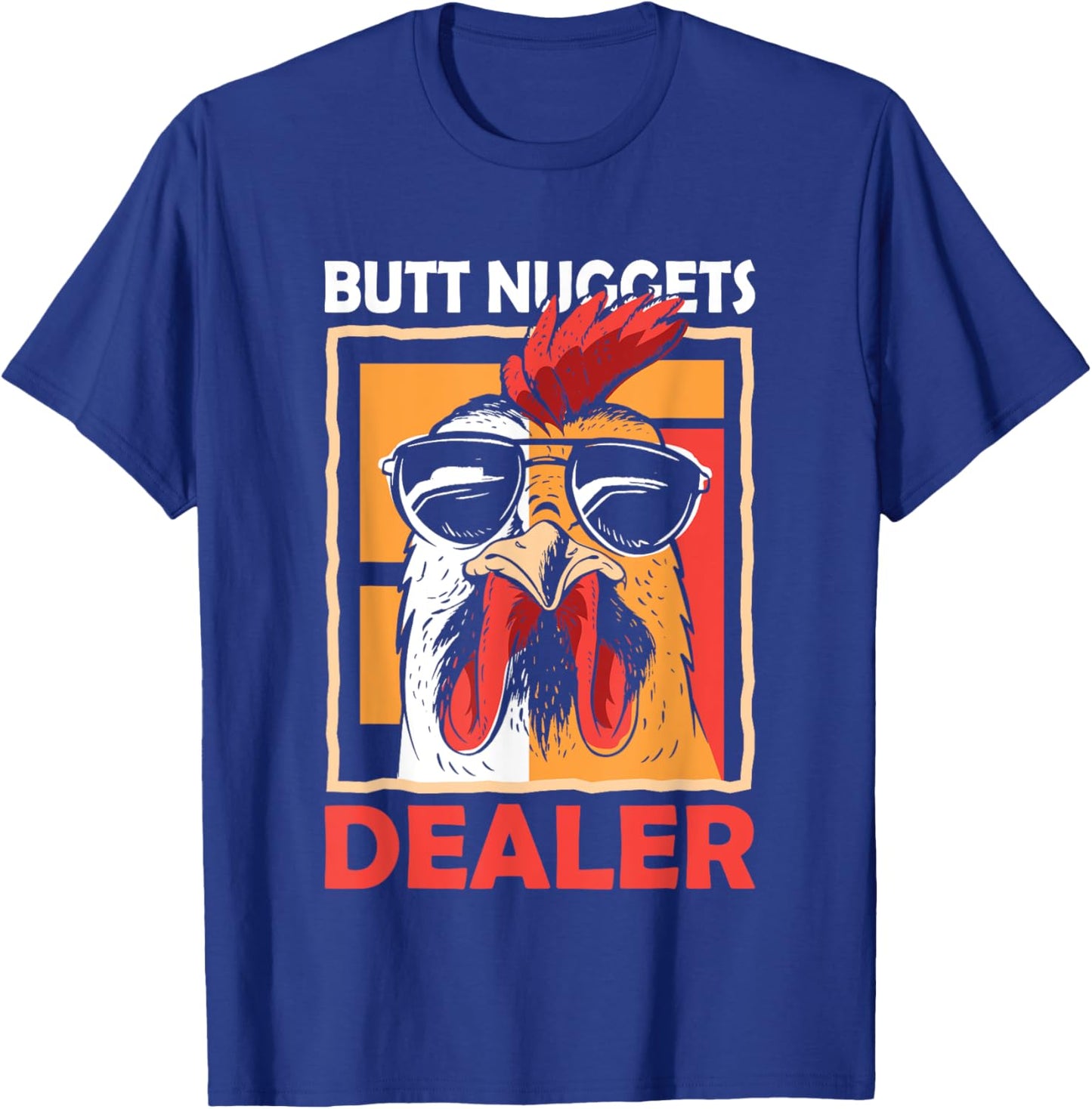 For Hen Barnyard Humor Fans Butt Nuggets Dealer Chicken Sunglasses Farming T-Shirt - T-Shirt | Royal