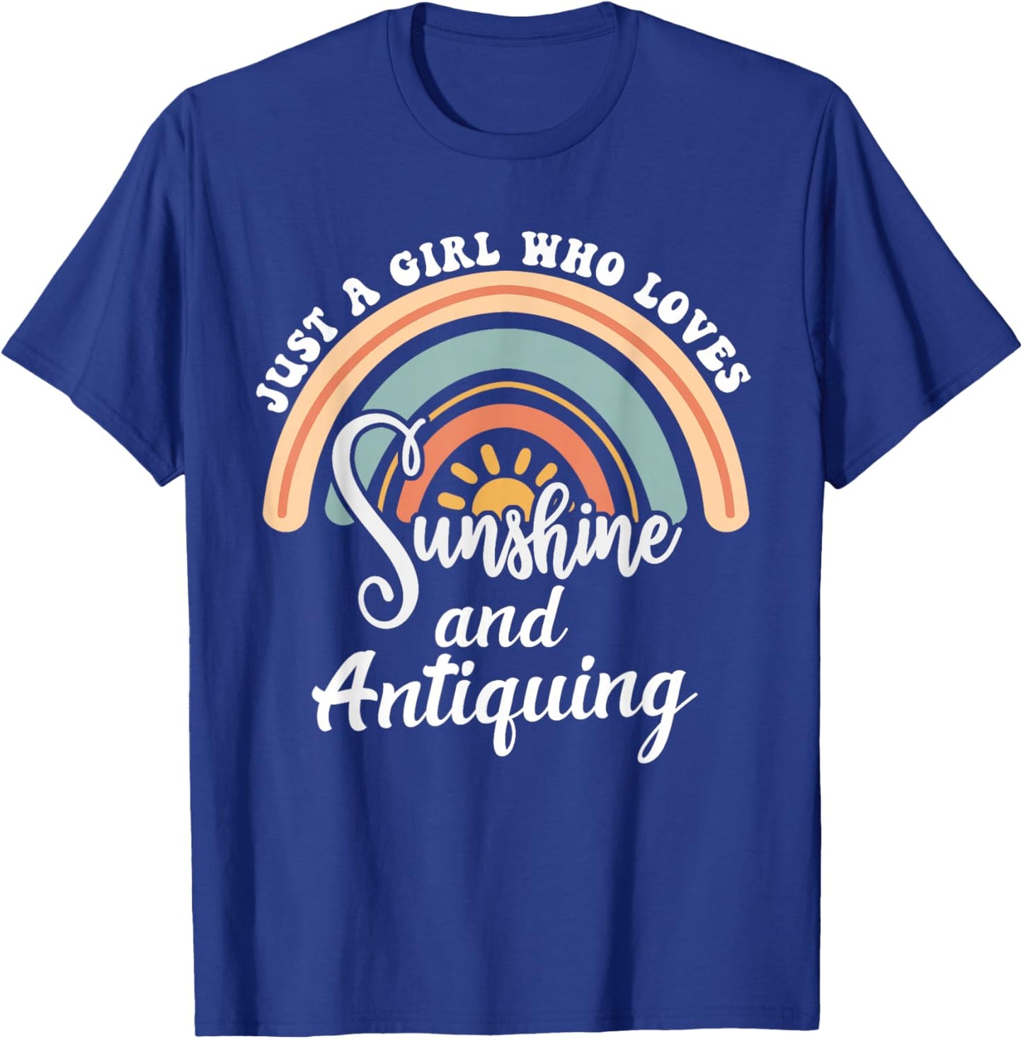 Just a girl who loves sunshine and antiquing T-Shirt - T-Shirt | Royal