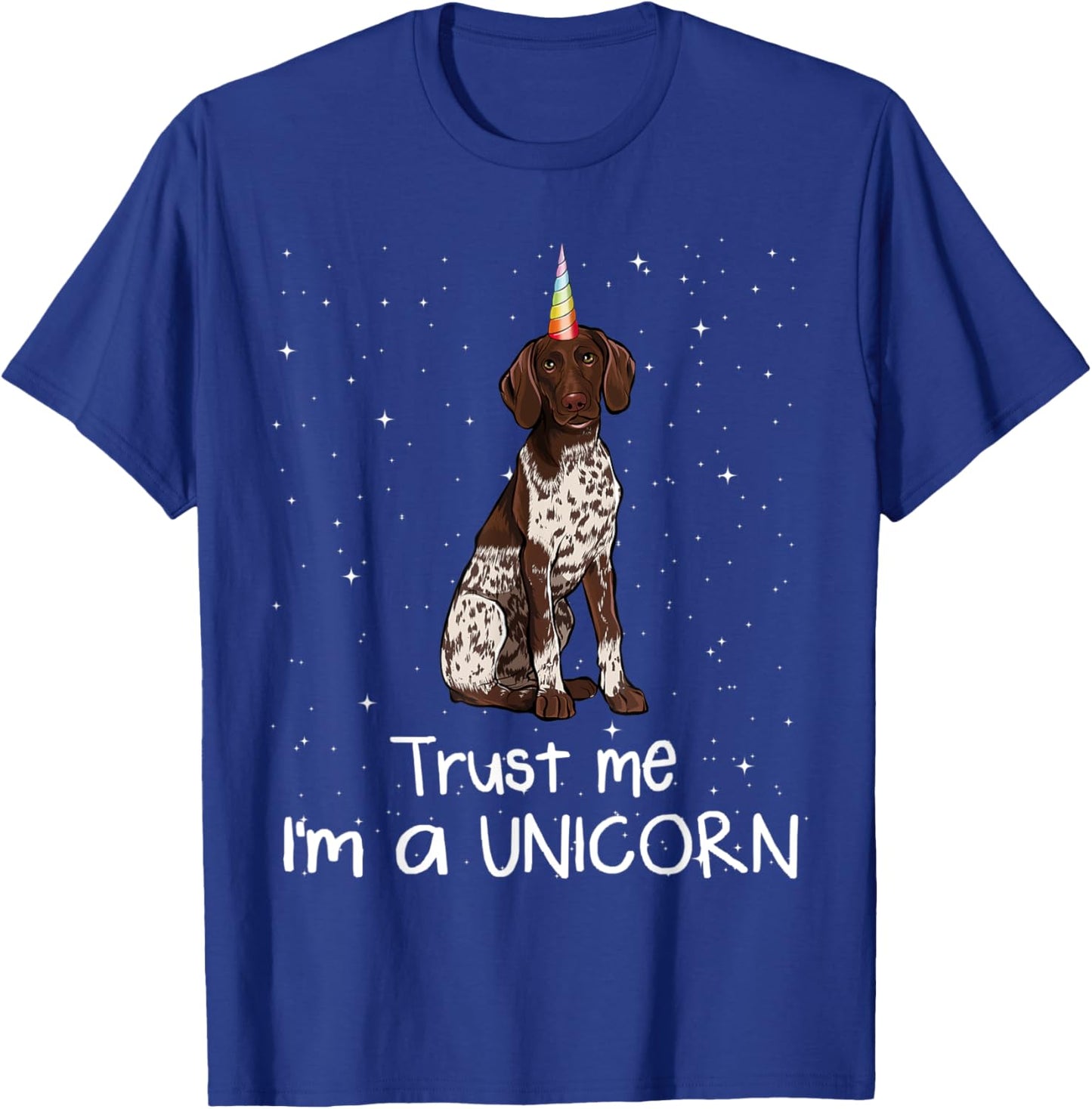 Believe Me I'm A Dog Unicorn Short-Haired German Braco T-Shirt - T-Shirt | Royal