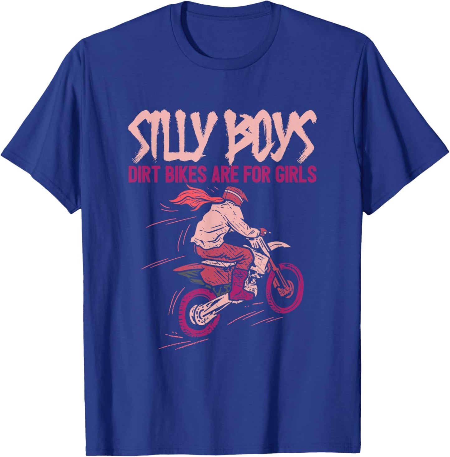 Dirt Bikes Are For Girls - Offroad Biking Motorcycle Rider T-Shirt - T-Shirt | Royal