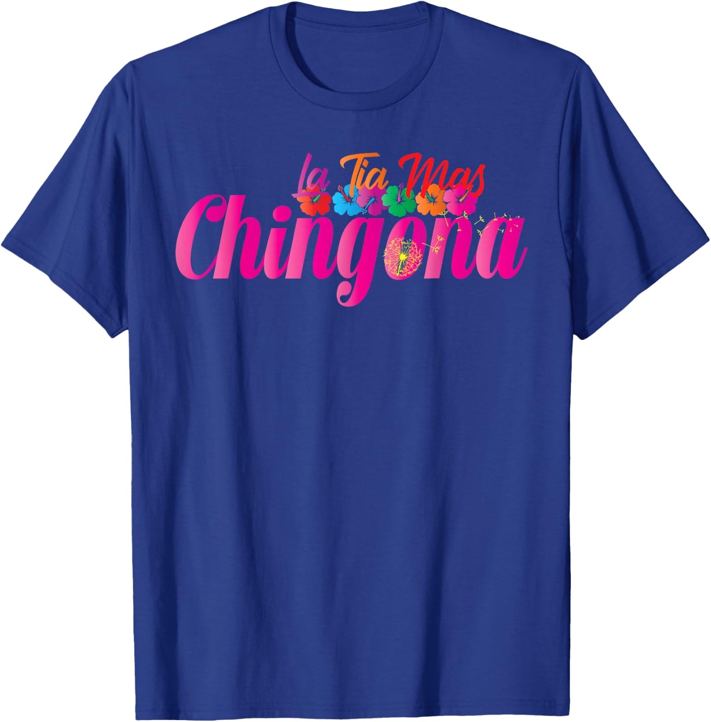La Tia Mas Chingona Spanish Aunt T-Shirt - T-Shirt | Royal