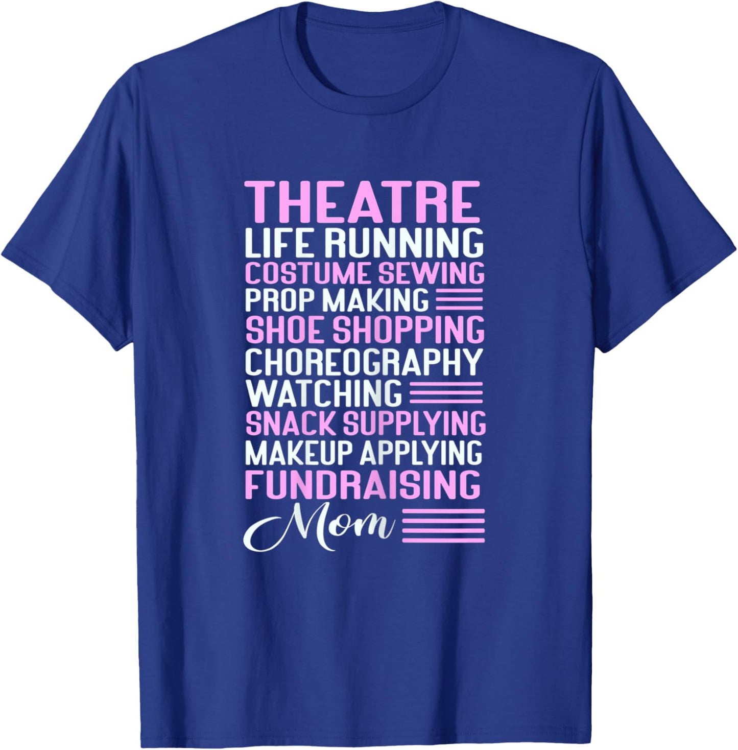 Theatre Mom, Theater Actress Broadway Musical Theatre T-Shirt - T-Shirt | Royal