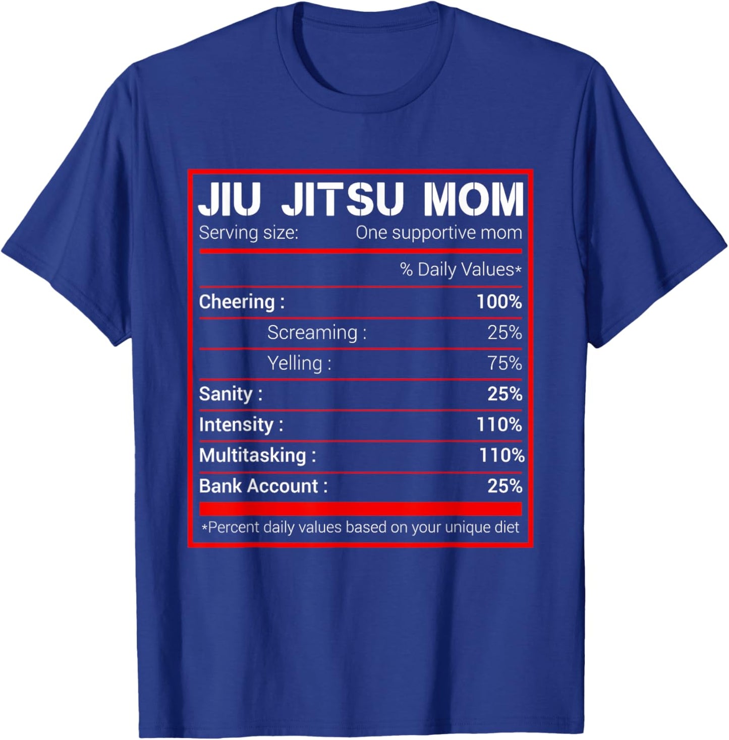 Brazilian Jiu Jitsu Mom Nutritional Facts BJJ MMA T-Shirt - T-Shirt | Royal
