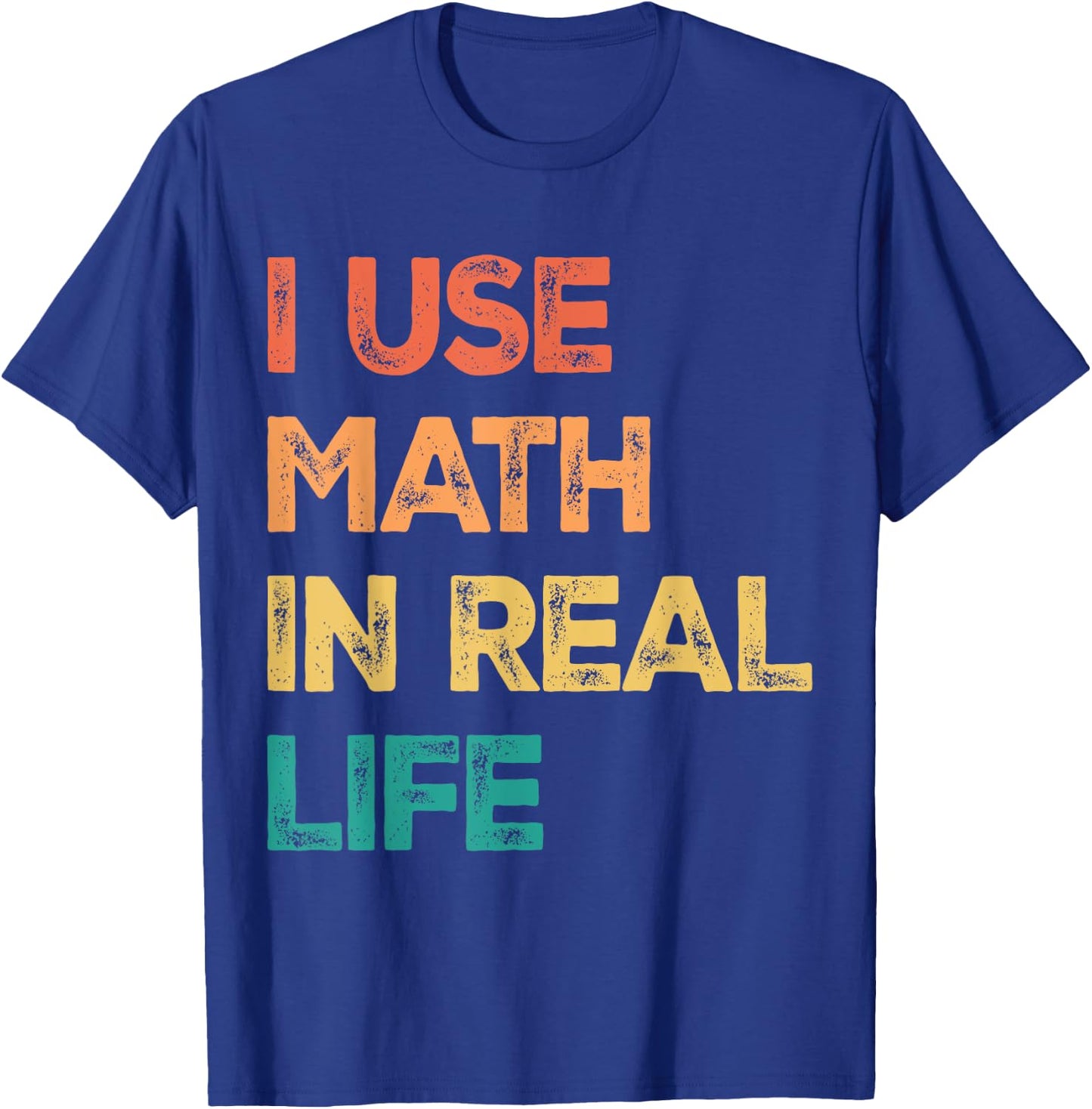 Math Teacher Funny I Use Math In Real Life Algebra Lover Women T-Shirt - T-Shirt | Royal