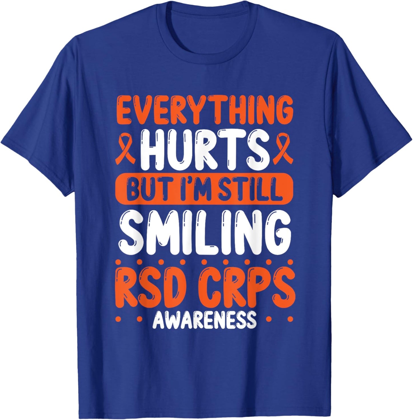 RSD CRPS Warrior Orange Ribbon Still Smiling CRPS Awareness T-Shirt - T-Shirt | Royal