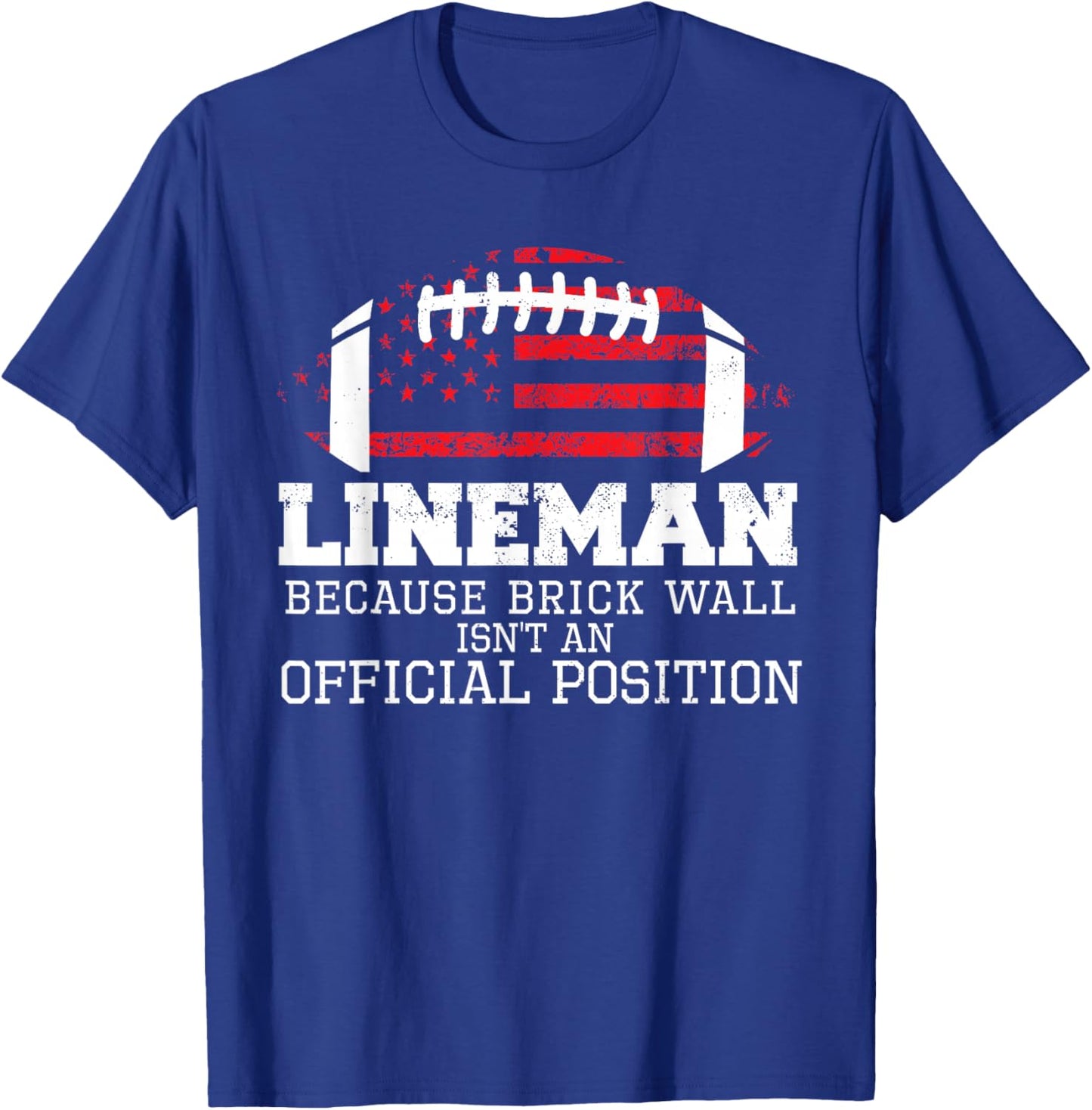 Football Lineman Because Brick Wall O-Line D-Line Lineman T-Shirt - T-Shirt | Royal