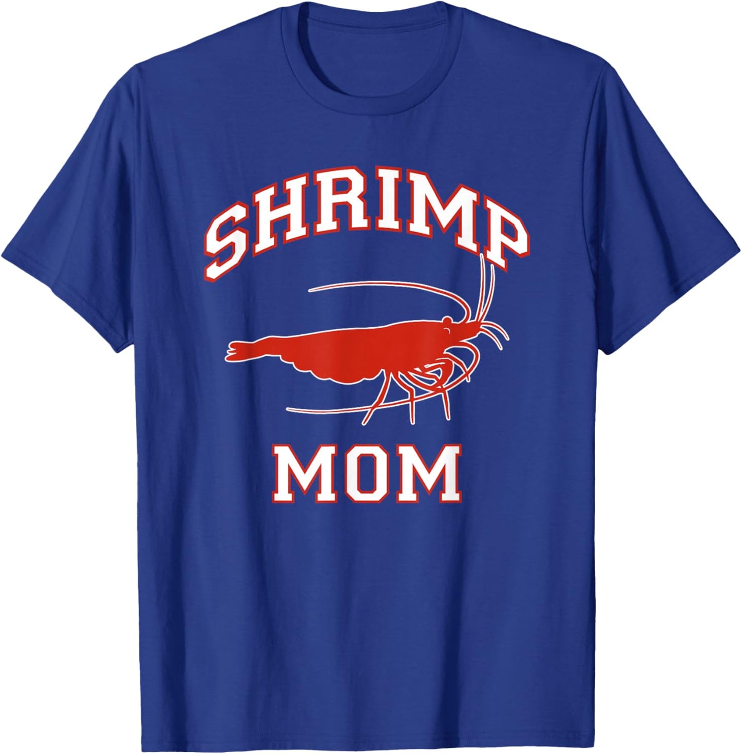 Shrimp Mom T-Shirt - T-Shirt | Royal