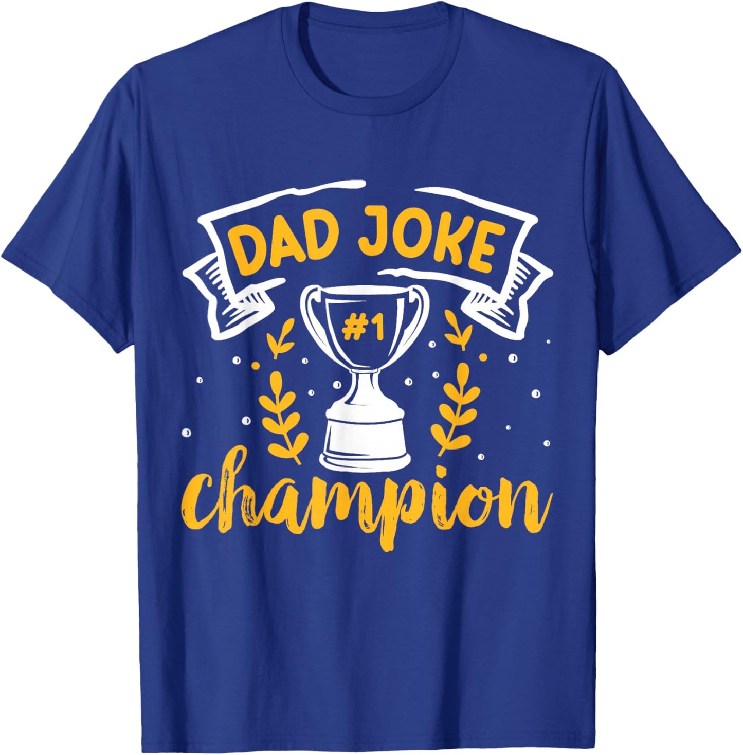 Dad Jokes Champion T-Shirt - T-Shirt | Royal