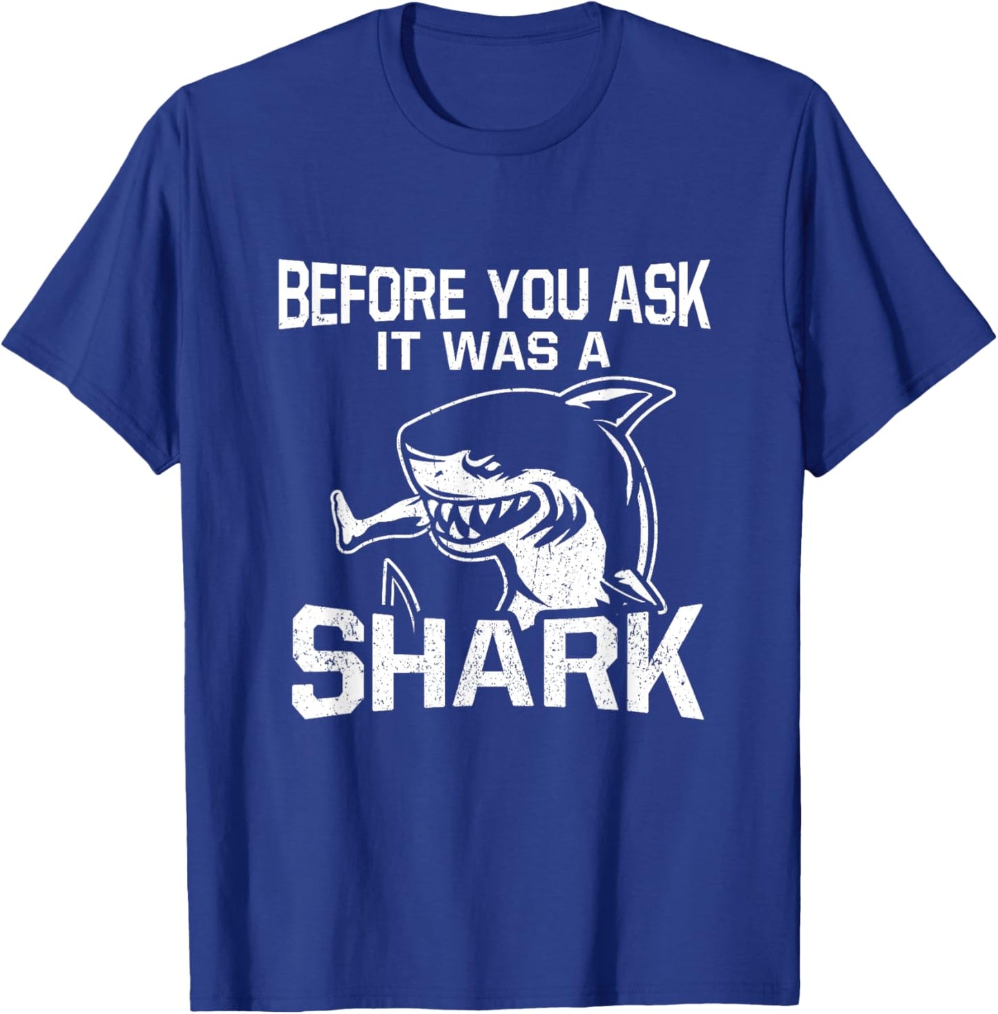 Before You Ask It Was A Shark Funny Amputee Amputation T-Shirt - T-Shirt | Royal
