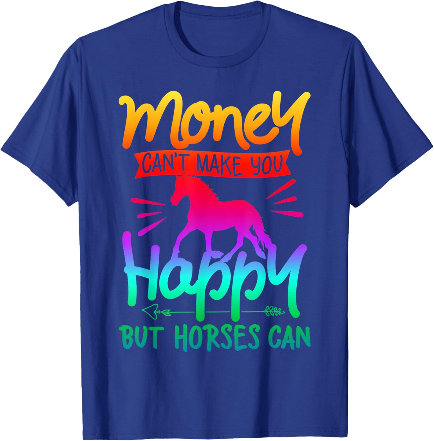 Money Can't Buy Happiness Horses Riding Colorful Watercolor T-Shirt - T-Shirt | Royal