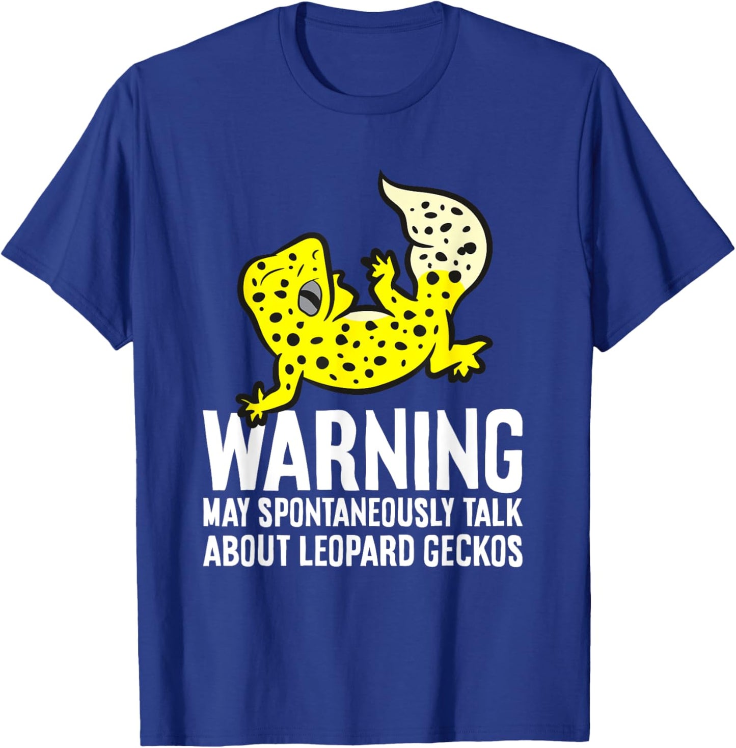 Leopard Gecko May Spontaneously Talk About Leopard Geckos T-Shirt - T-Shirt | Royal
