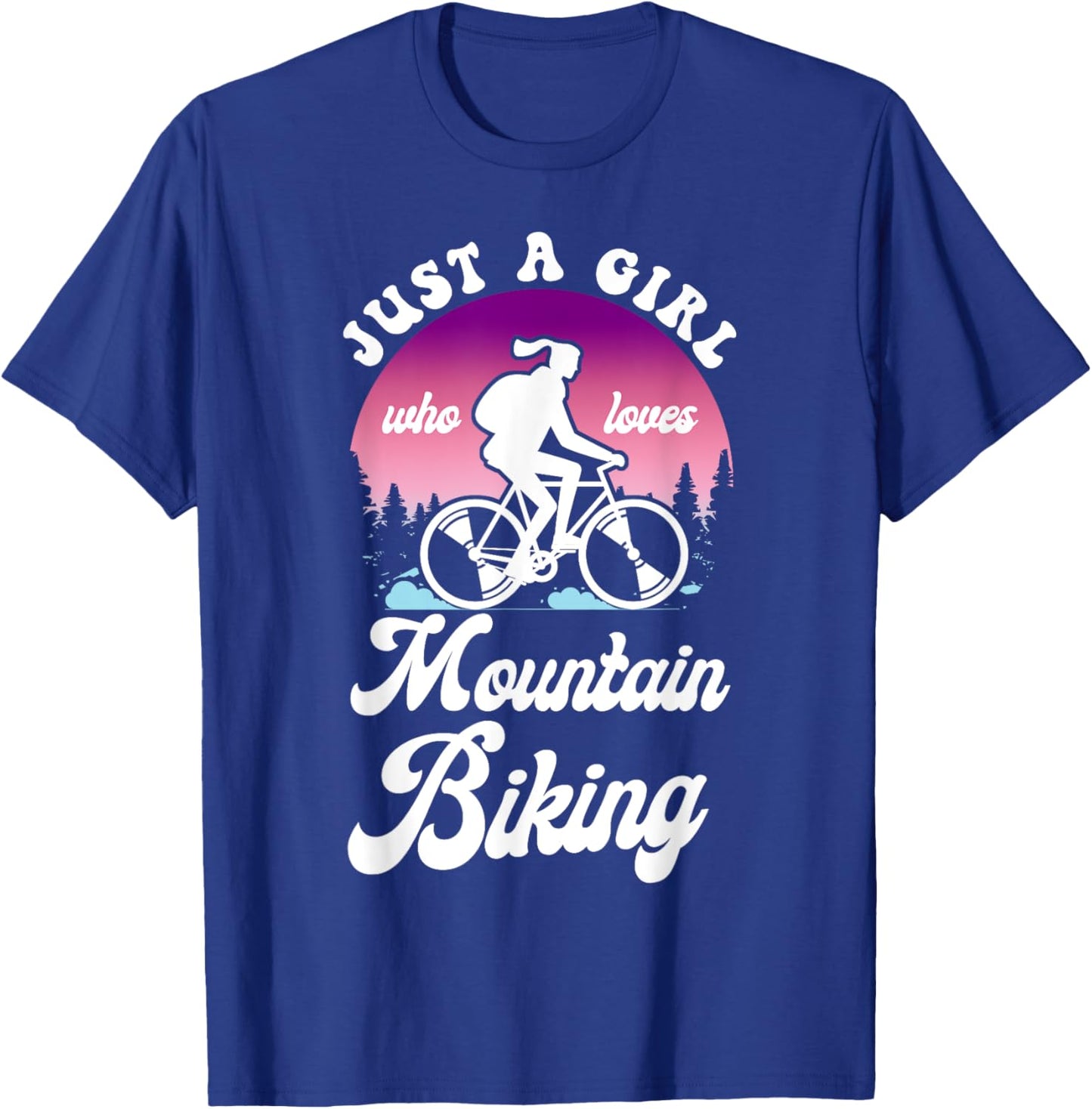Enduro MTB Mountain Bike Riding Downhill Girl Just A Girl T-Shirt - T-Shirt | Royal