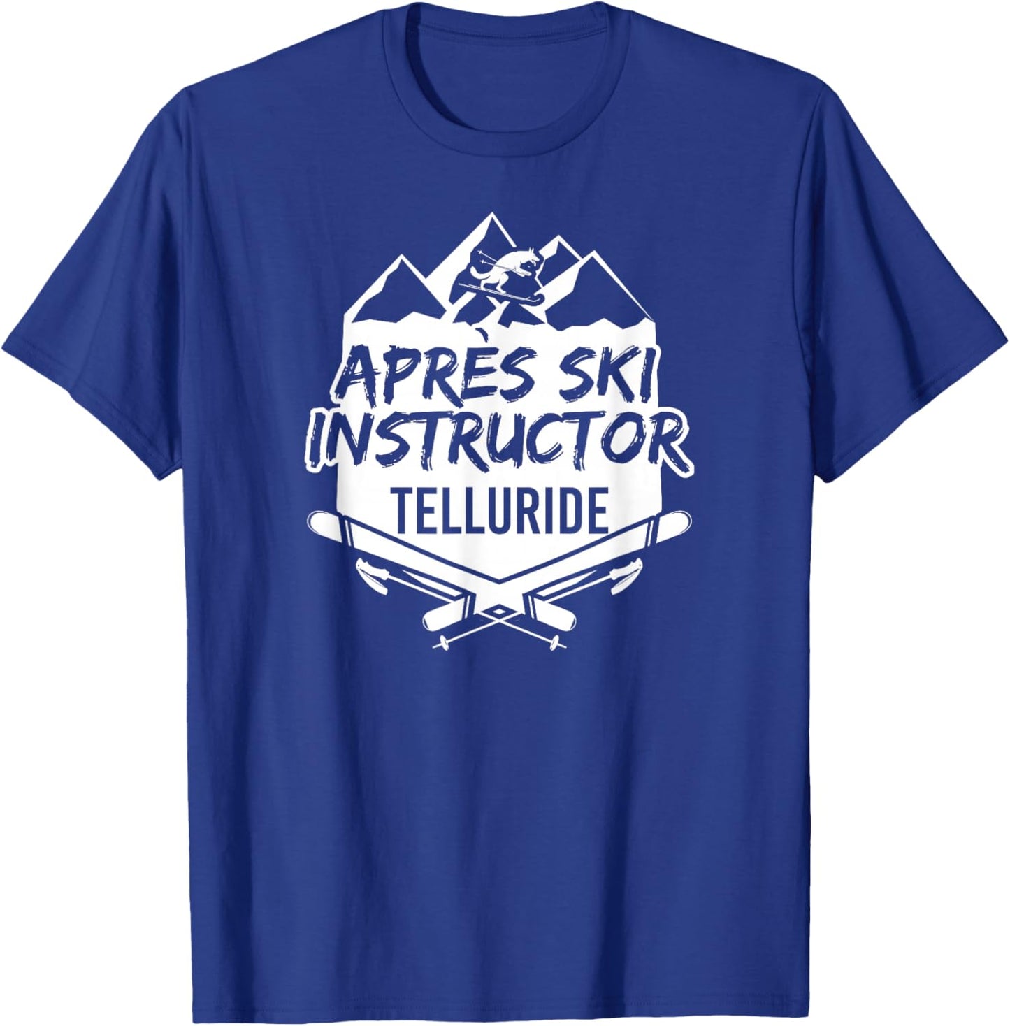 Après-Ski Instructor Telluride Mountain Skiing Skier T-Shirt - T-Shirt | Royal