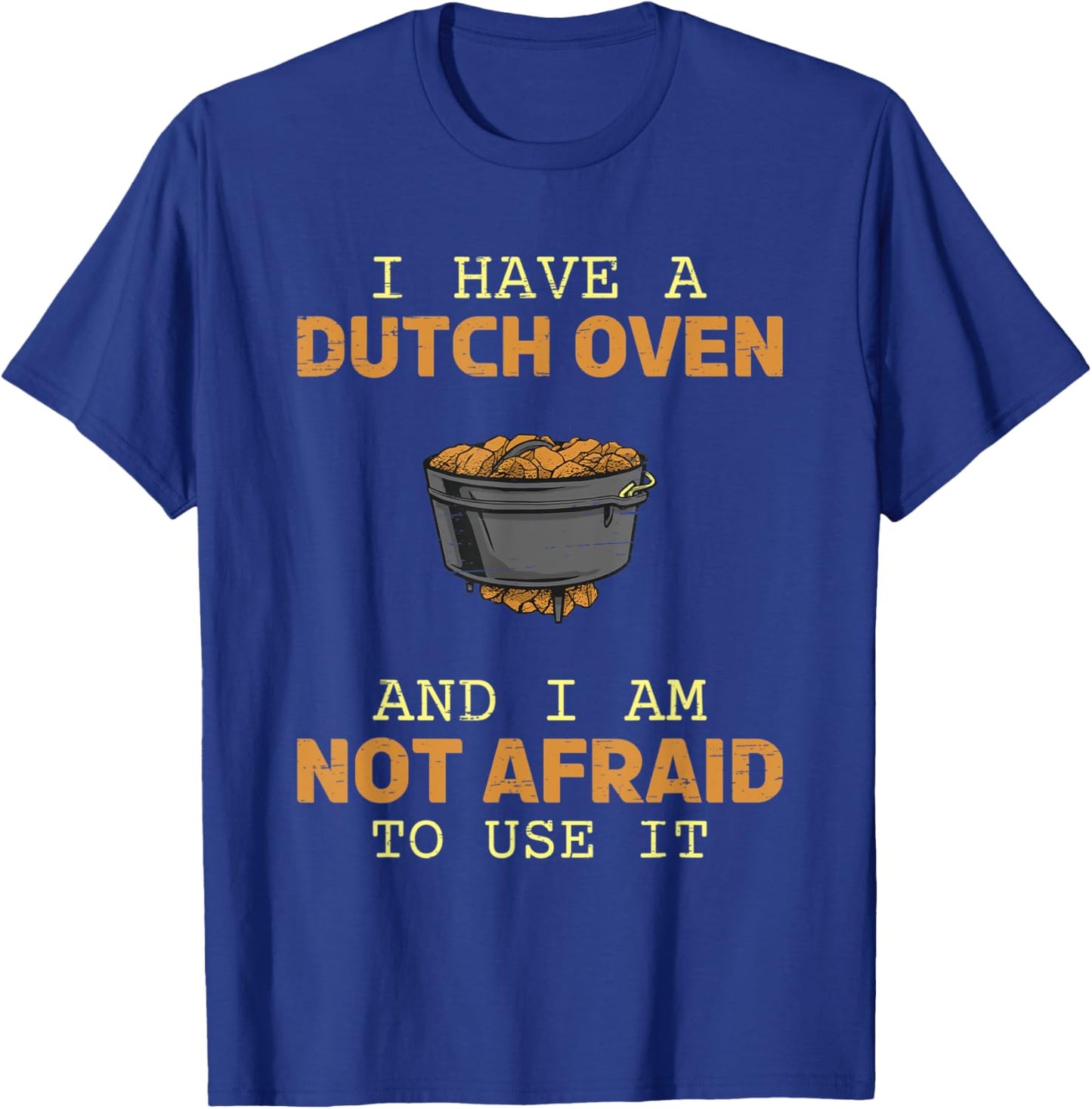 I have a Dutch Oven Master Chef Kitchen Cooking Box Dopf T-Shirt - T-Shirt | Royal