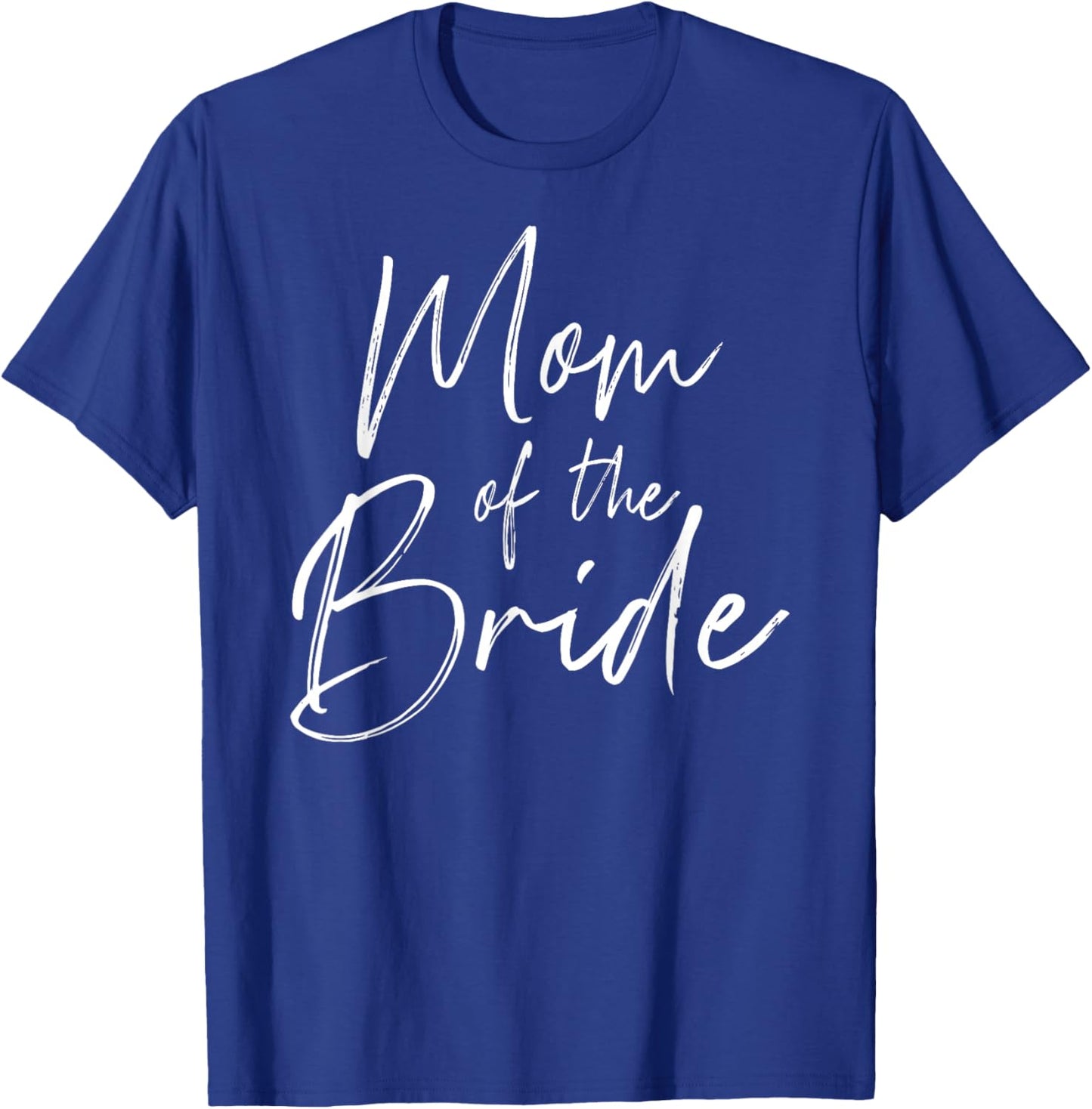Mom of the bride wedding T-Shirt - T-Shirt | Royal