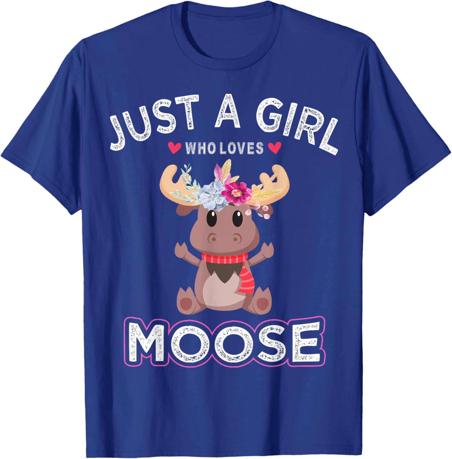 Moose Animal Lover Women Just A Girl Who Loves Moose T-Shirt - T-Shirt | Royal