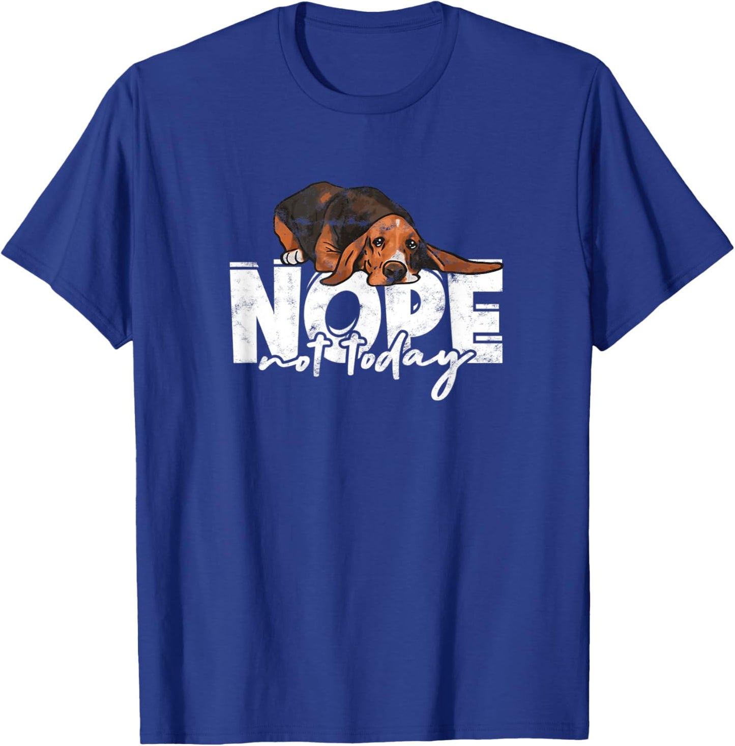 Nope not today - basset hound T-Shirt - T-Shirt | Royal