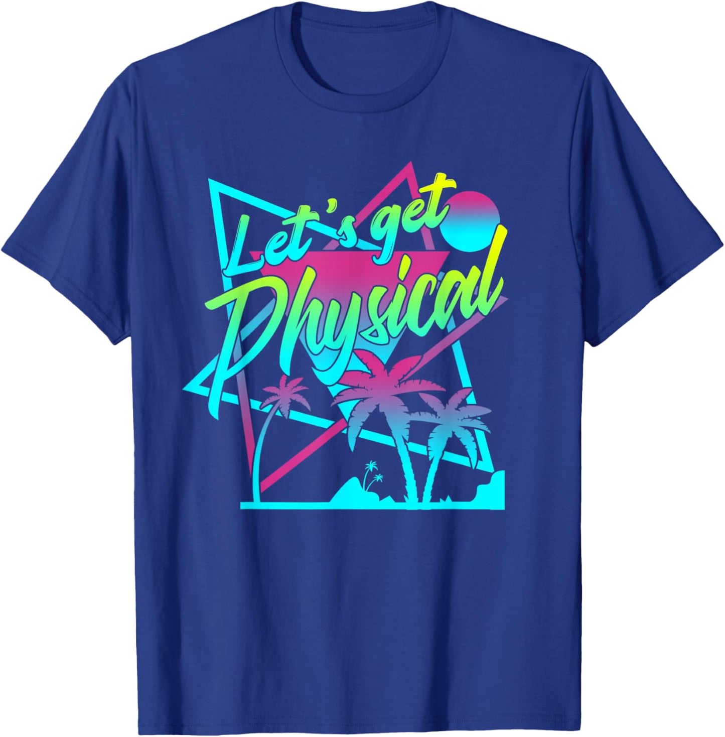 Lets Get Physical - Gym Fitness 80's Workout T-Shirt - T-Shirt | Royal