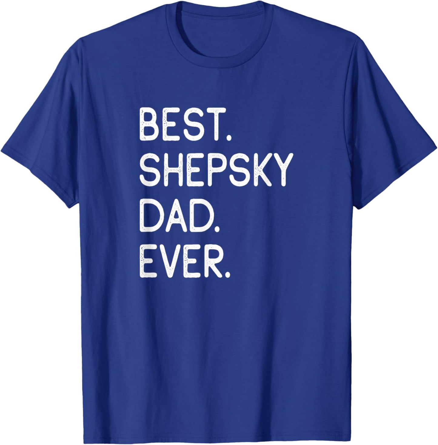 Gerberian Shepskies Best Shepsky Dad Ever Gerberian Shepsky T-Shirt - T-Shirt | Royal