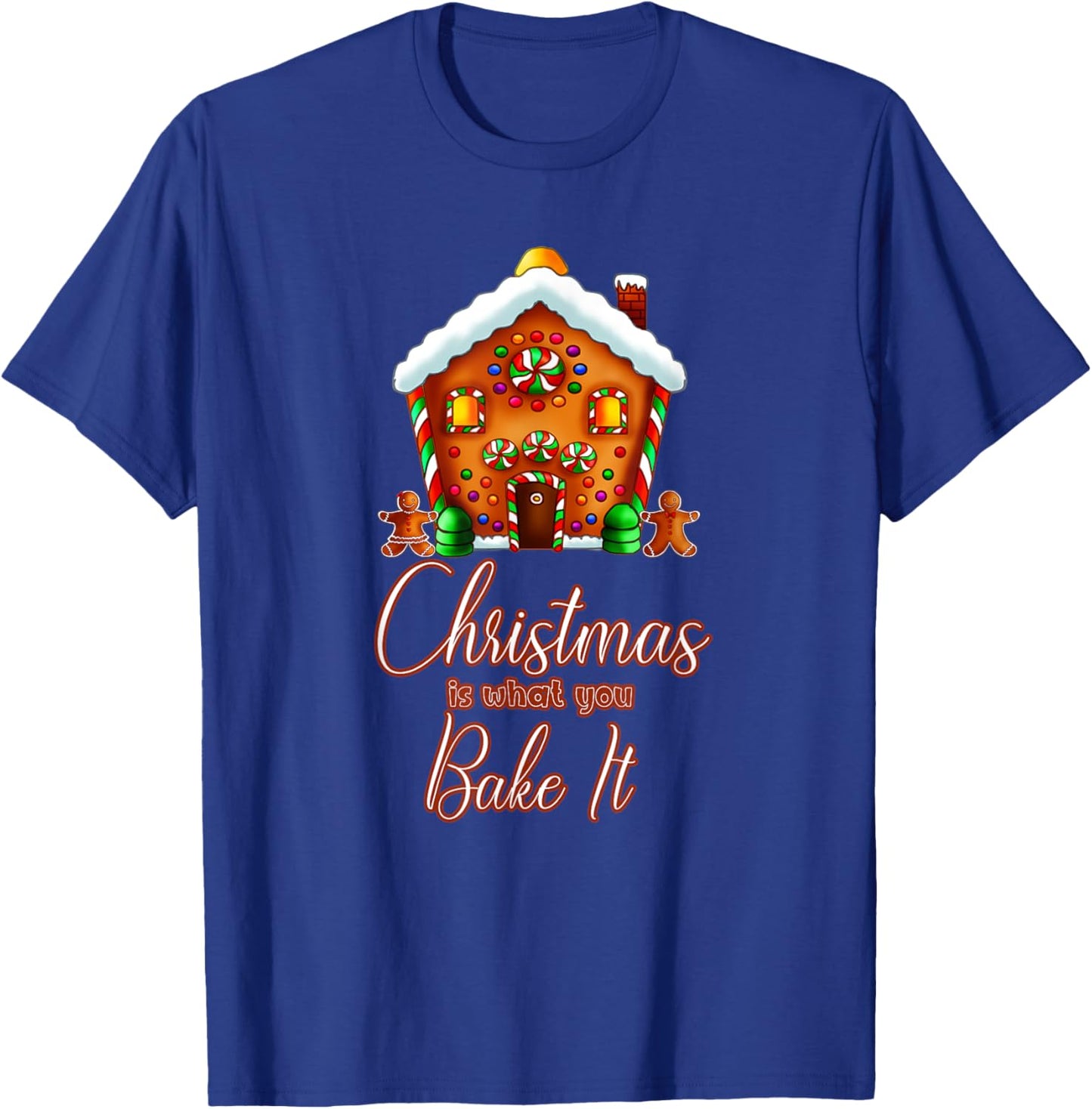 Gingerbread House Pun Christmas is What You Bake It T-Shirt - T-Shirt | Royal