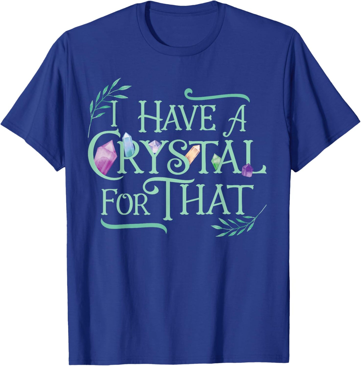Funny Crystals Witchy Quote Chakras Energy Healing T-Shirt - T-Shirt | Royal