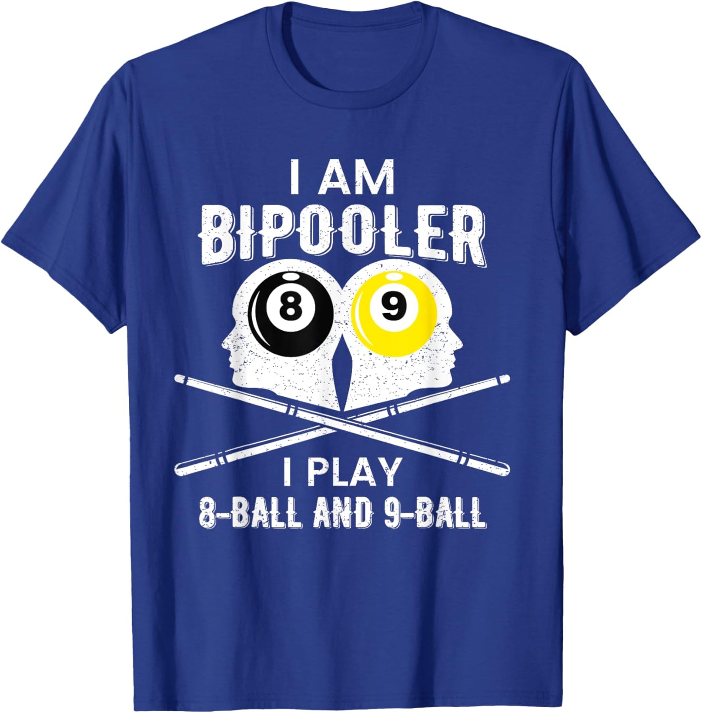 Bipolar Bipooler Pool Player Shirt Pool Billiards 8 & 9 Ball T-Shirt - T-Shirt | Royal