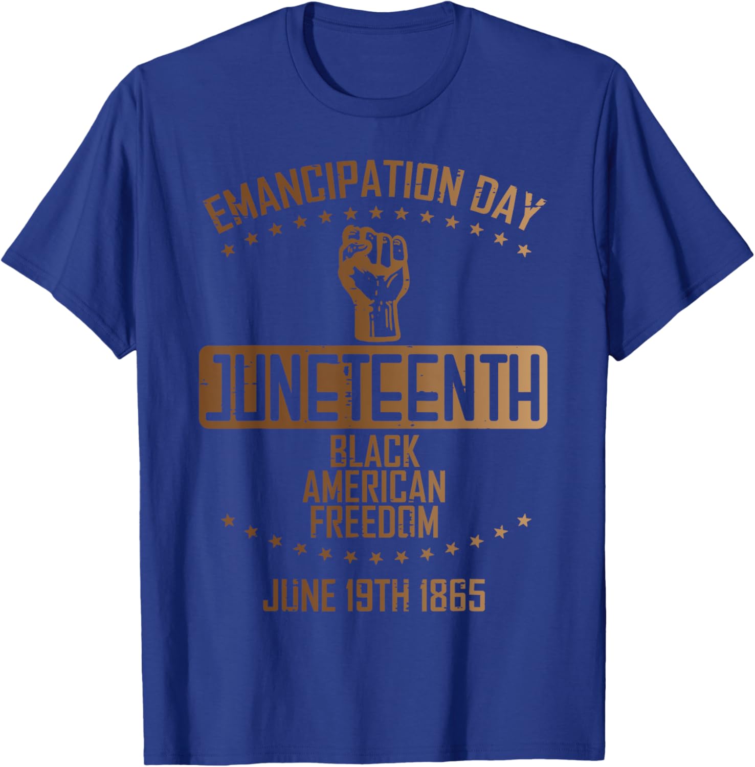 Emancipation Juneteenth Fist June 19th 1865 Men Women Kids T-Shirt - T-Shirt | Royal