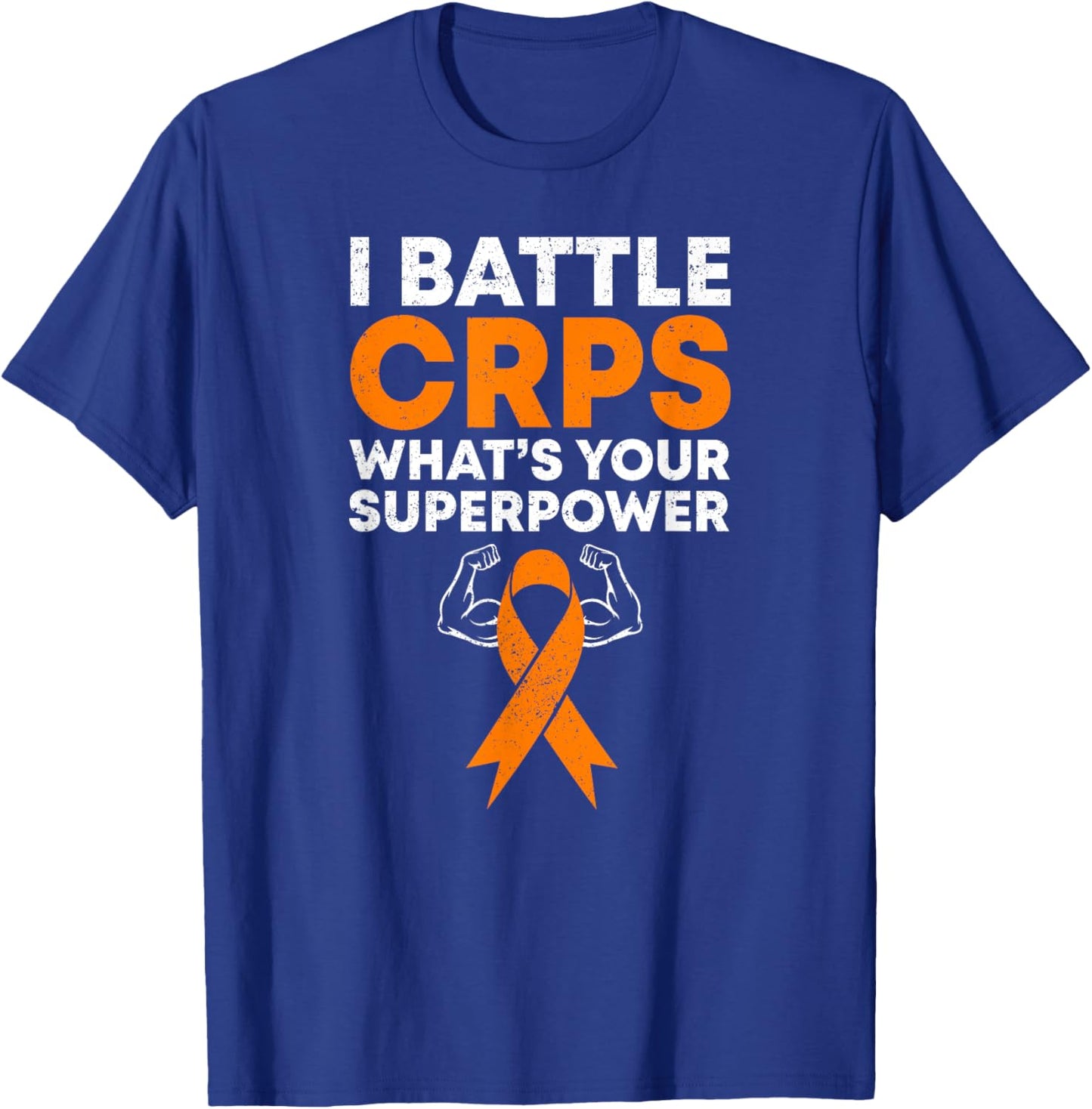 I Battle CRPS RSD Awareness Orange Ribbon Warrior Fighter T-Shirt - T-Shirt | Royal
