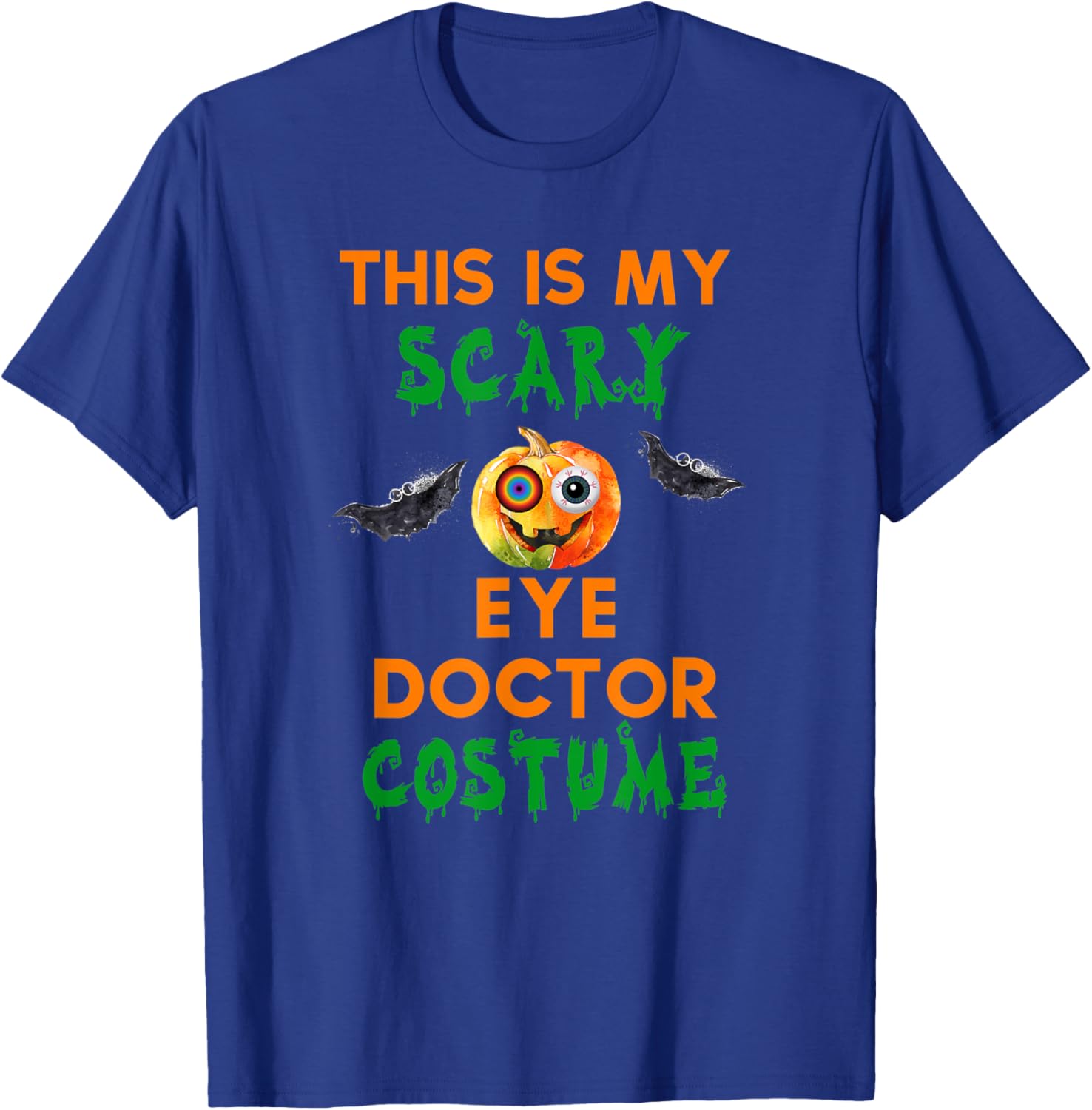 This Is My Scary Eye Doctor Costume Creepy Funny Halloween T-Shirt - T-Shirt | Royal