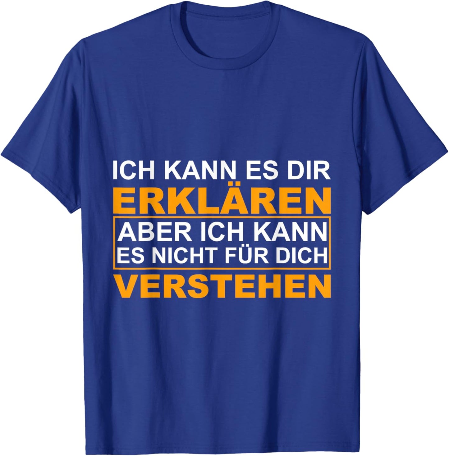 I Can Explain It To You, Engineer Physics Math T-Shirt - T-Shirt | Royal