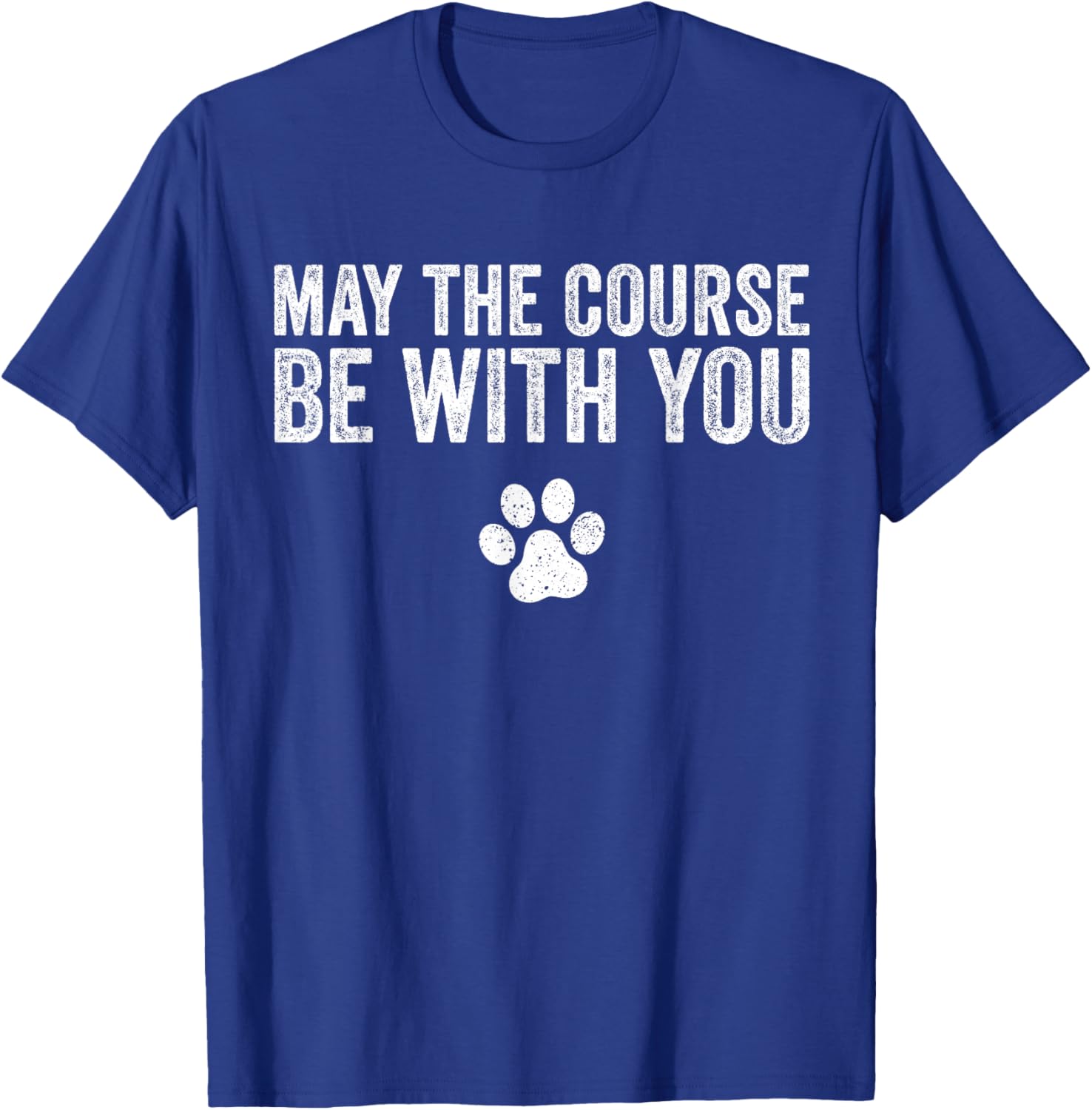 May The Course Be With You Agility Dog Funny Vintage T-Shirt - T-Shirt | Royal