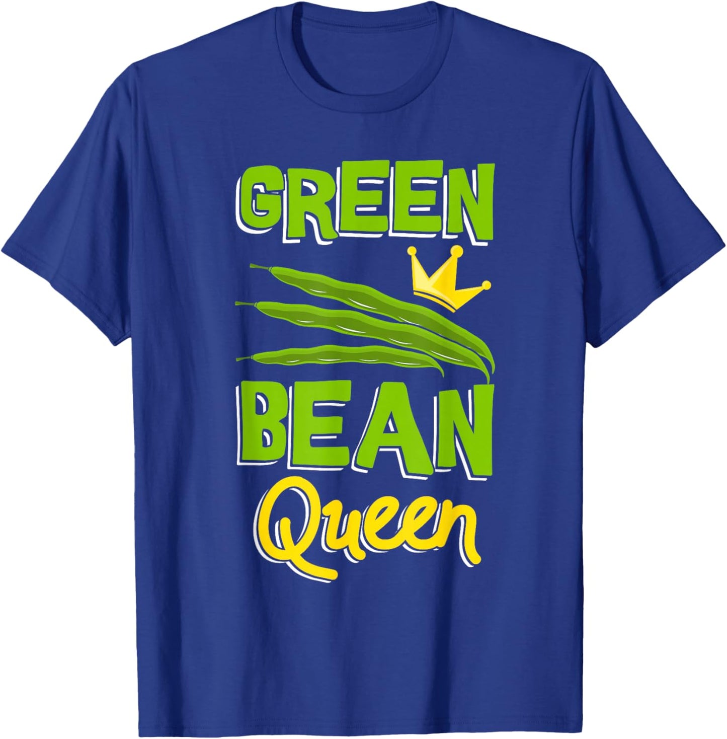 Green Bean Queen Funny String Beans Vegetarian Vegan T-Shirt - T-Shirt | Royal