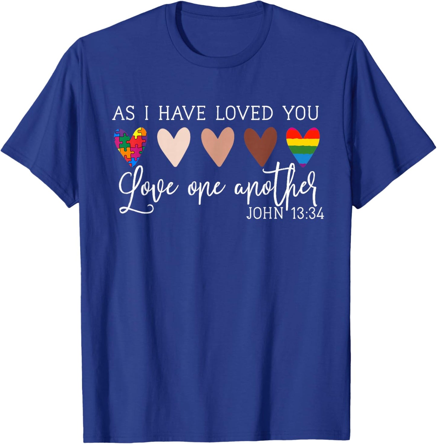 As I Have Loved You Love One Another Ladies T-Shirt - T-Shirt | Royal