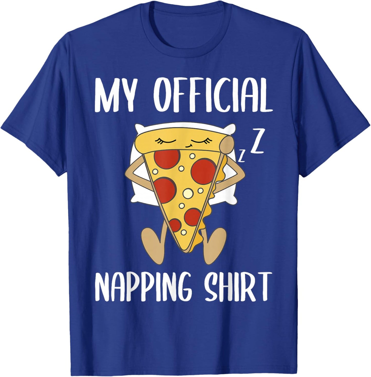 My Official Napping Shirt Sleeping Pizza Pajamas Jammies T-Shirt - T-Shirt | Royal
