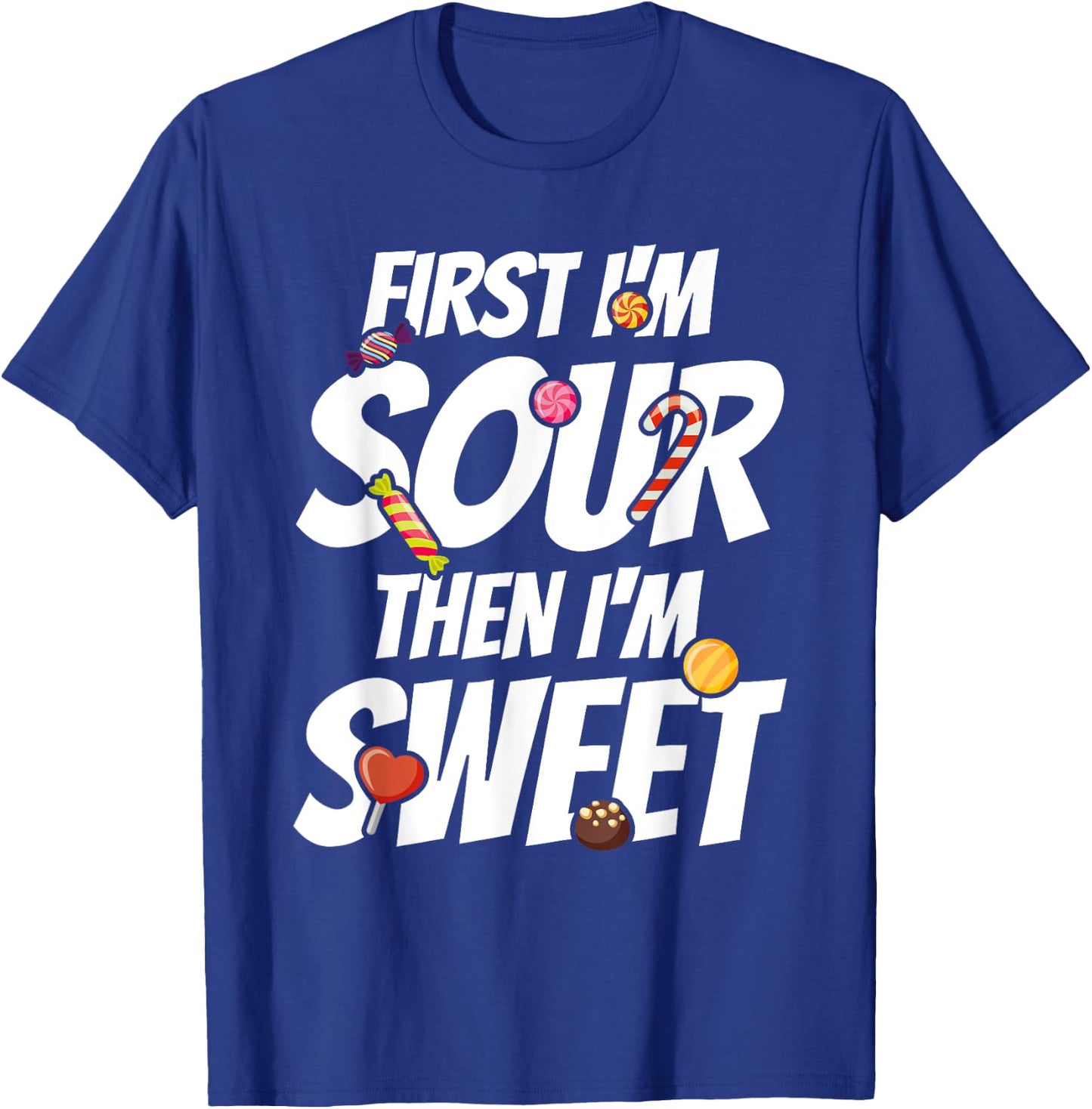 First I'm Sour Then I'm Sweet Funny Candy Patch Sweet Kids T-Shirt - T-Shirt | Royal