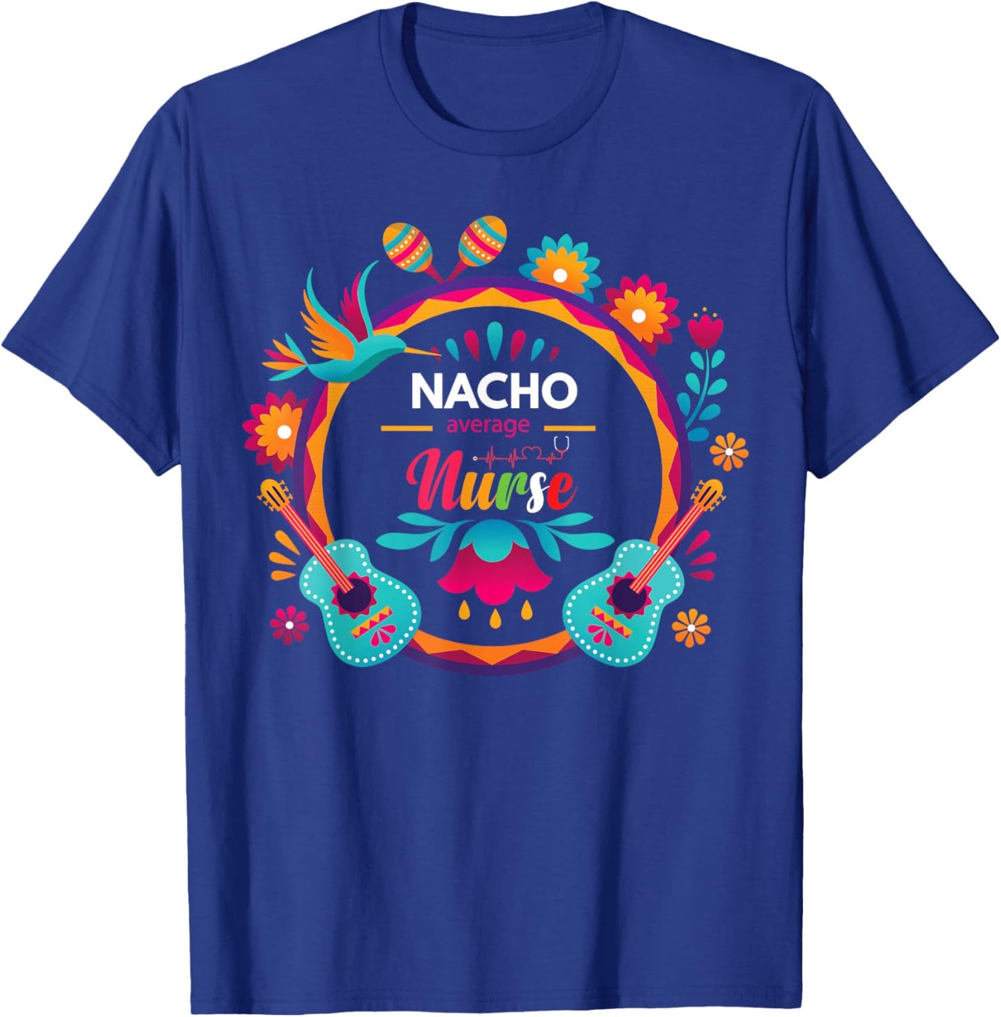 Cinco De Mayo Nacho Average Nurse Mexican Fiesta T-Shirt - T-Shirt | Royal