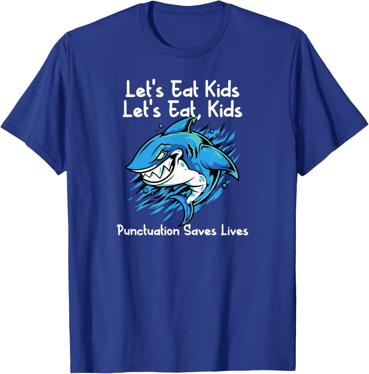 Let's Eat Kids Shark Punctuation Shark T-Shirt - T-Shirt | Royal