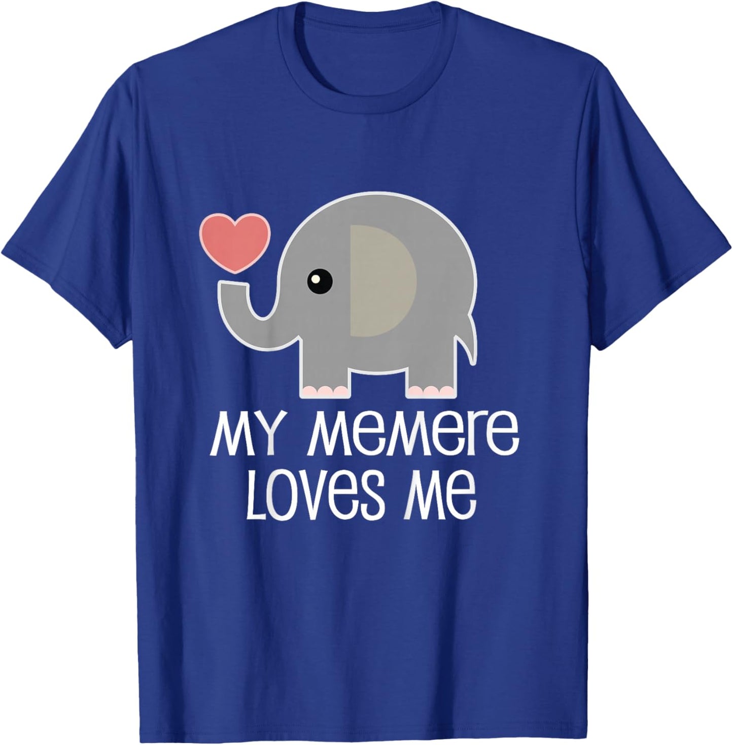 My Memere Loves Me T-Shirt - T-Shirt | Royal