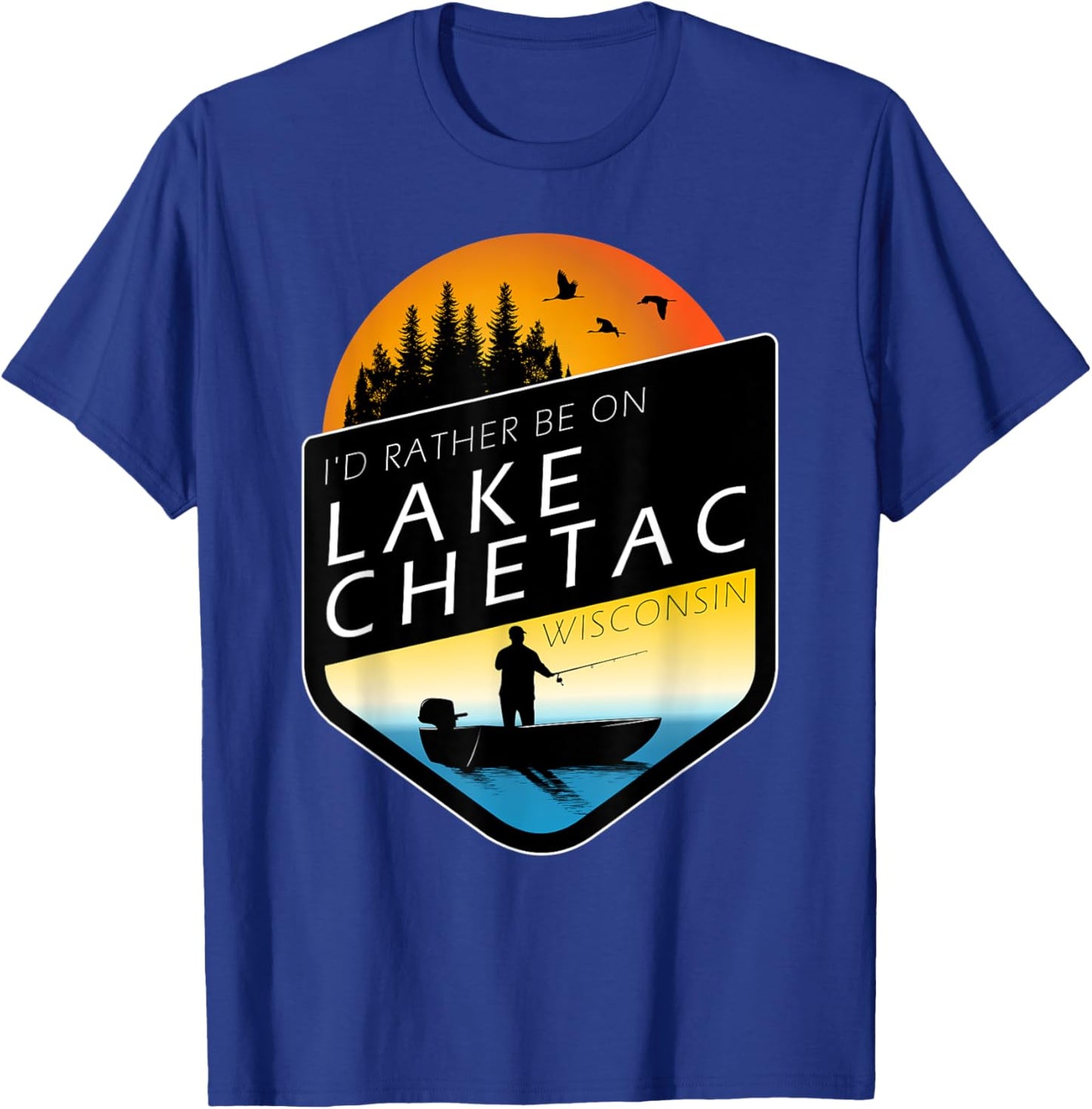 I'd Rather Be On Lake Chetac Wisconsin Sunset Fishing T-Shirt - T-Shirt | Royal