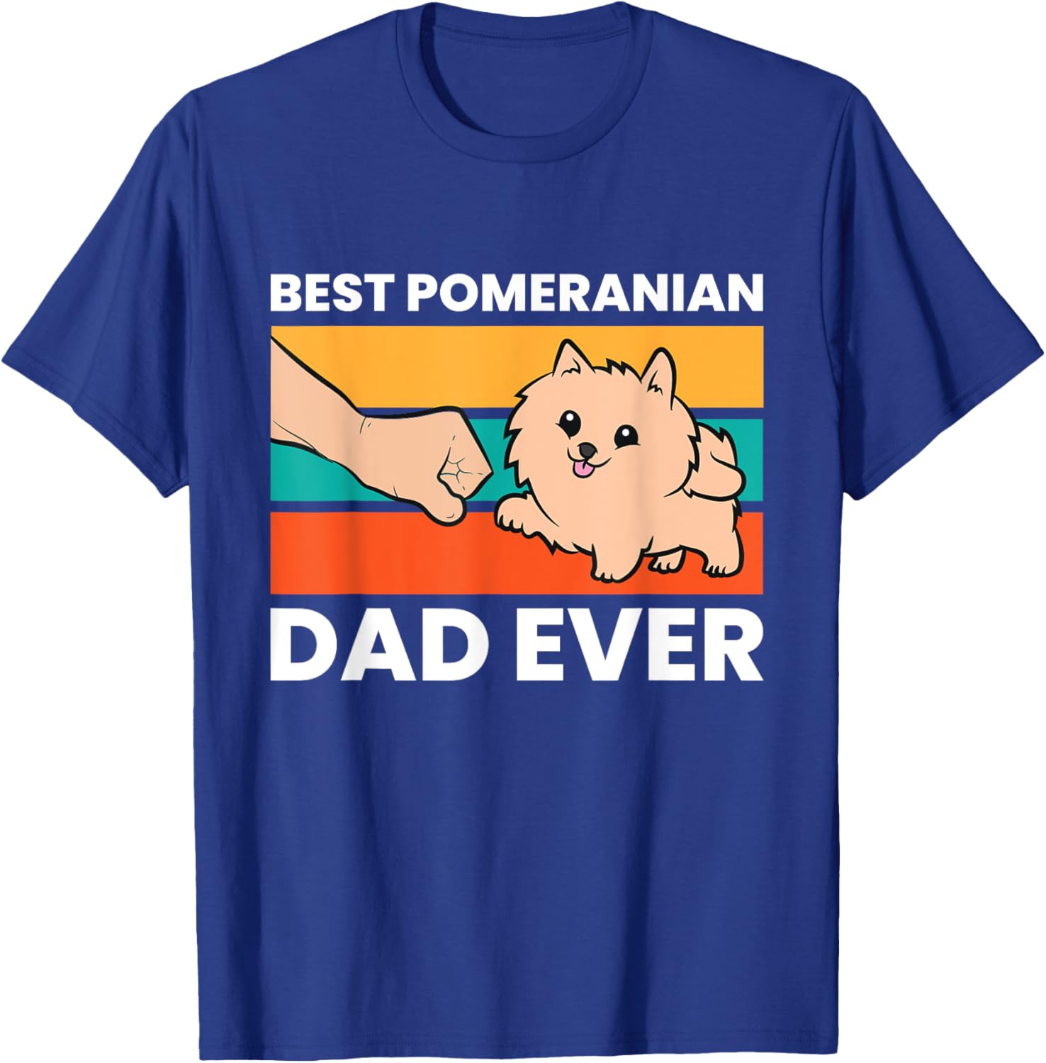 Pomeranian Dog Owner Best Pomeranian Dad Ever T-Shirt - T-Shirt | Royal