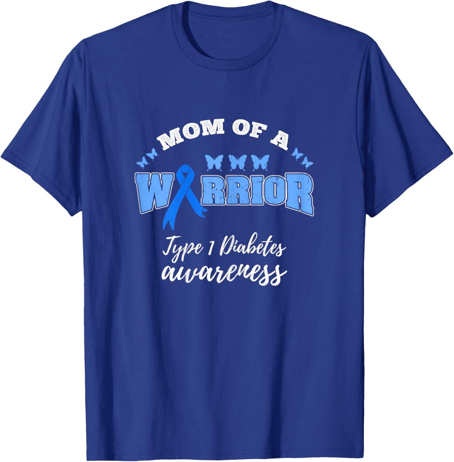 Mom Of A Warrior Type 1 Diabetes Awareness T-Shirt - T-Shirt | Royal