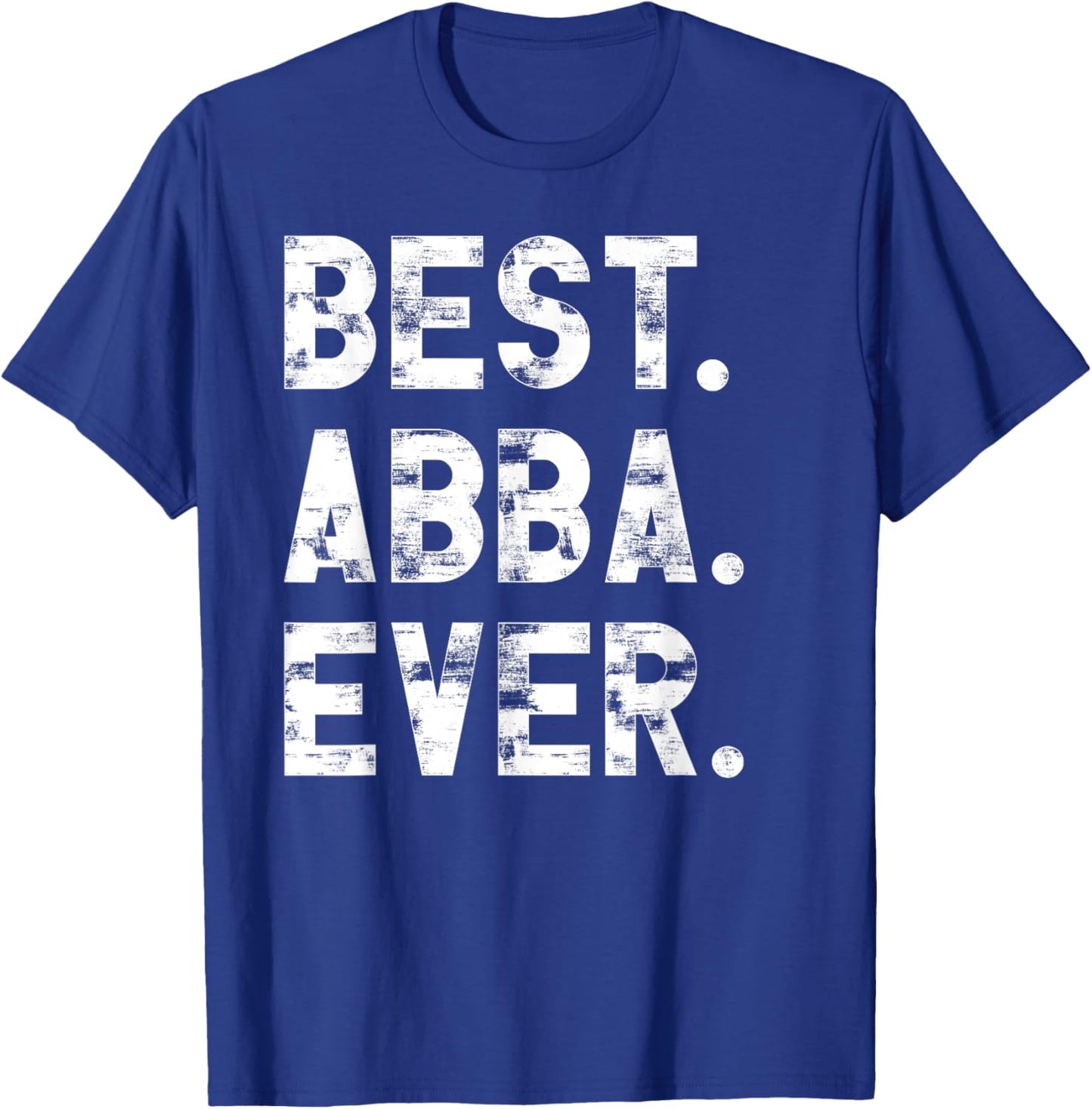 Best Abba Ever Funny Fathers Day Birthday Present for Abba T-Shirt - T-Shirt | Royal