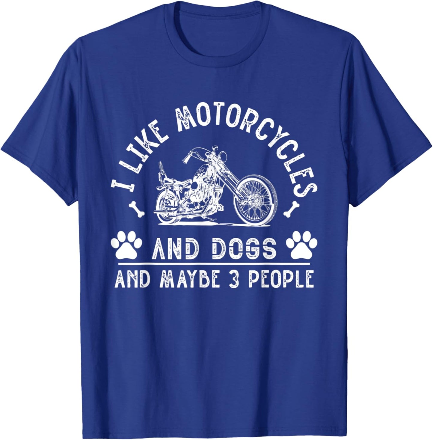 I Like Motorcycles And Dogs And Maybe 3 People Funny T-Shirt - T-Shirt | Royal